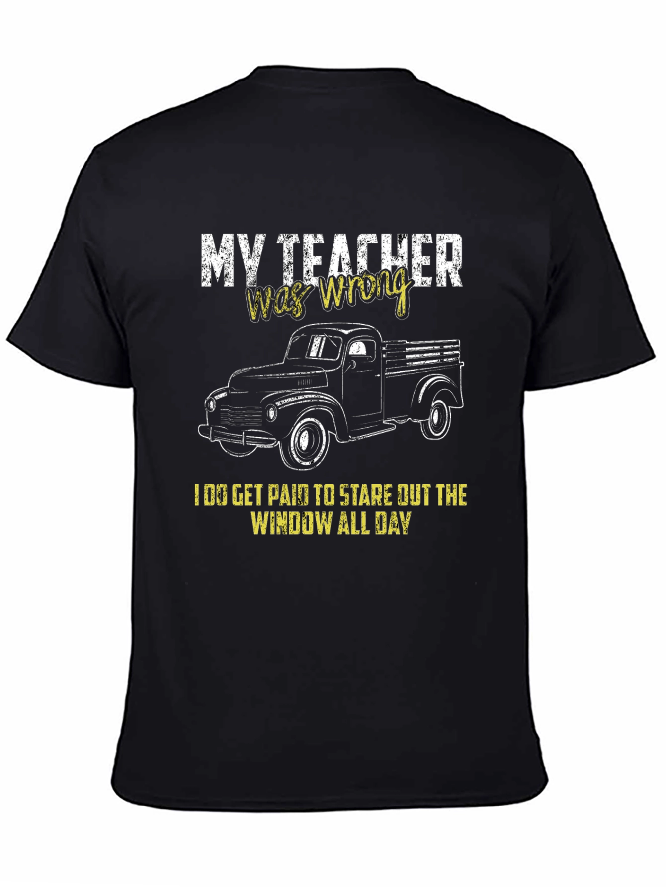 My Teacher Was Wrong T-Shirt Truck Graphic Tee