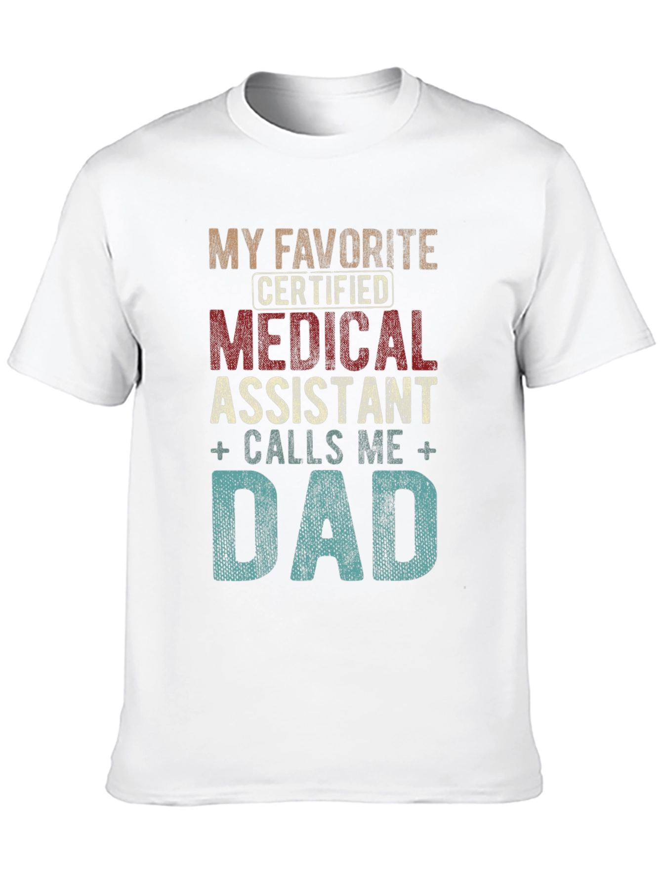 My Favorite Medical Assistant Calls Me Dad T-Shirt