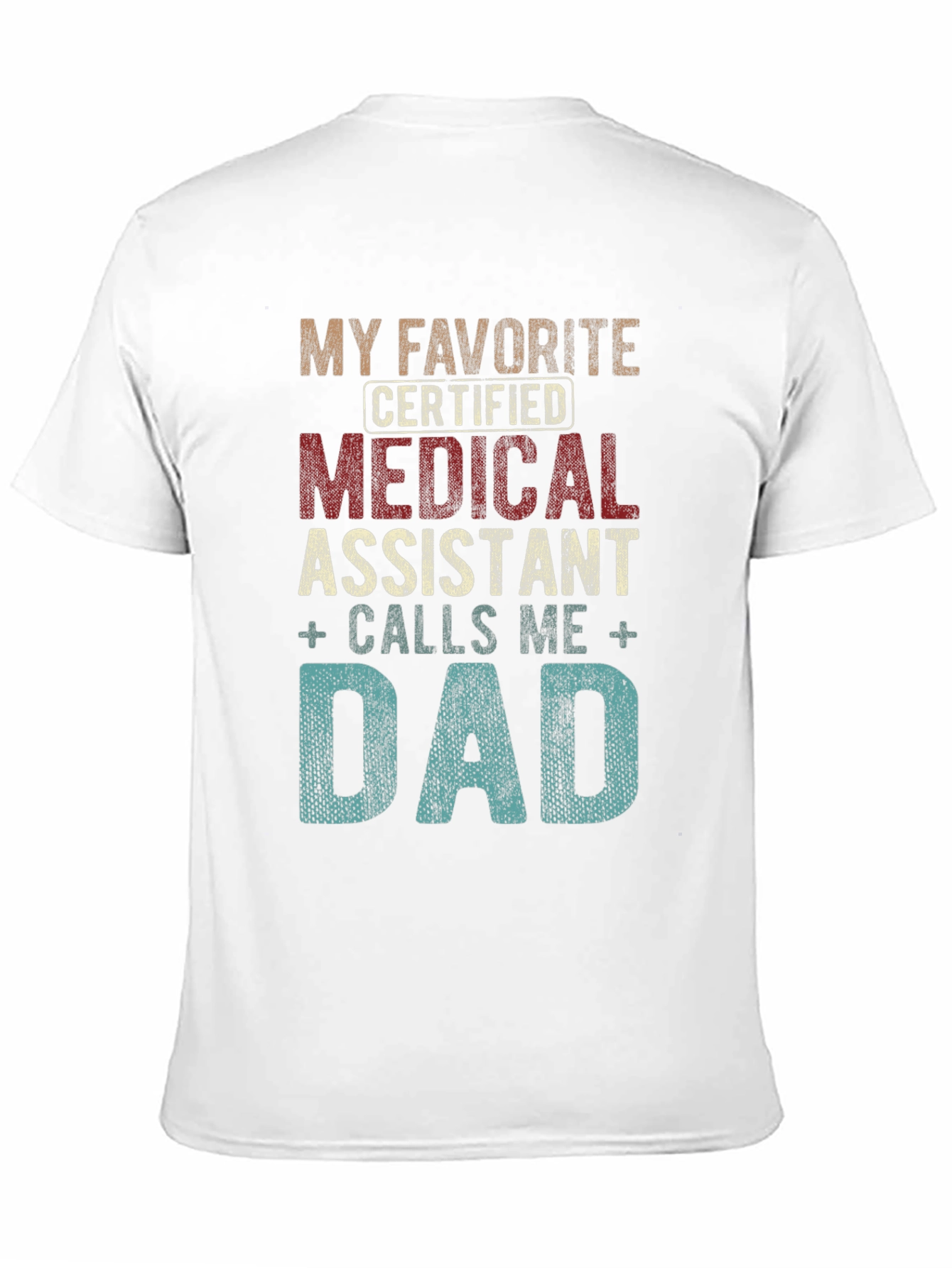 My Favorite Medical Assistant Calls Me Dad T-Shirt