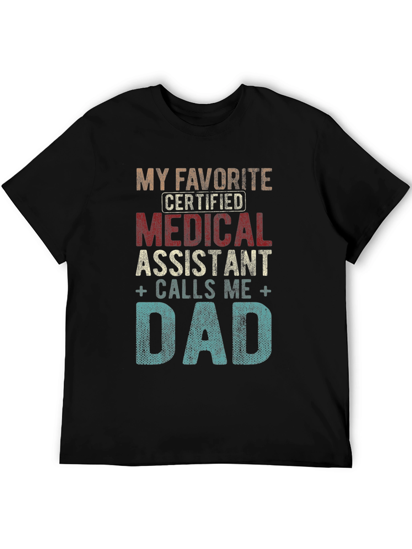 My Favorite Medical Assistant Calls Me Dad T-Shirt