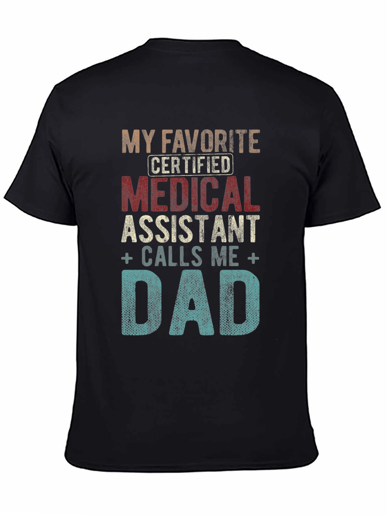 My Favorite Medical Assistant Calls Me Dad T-Shirt