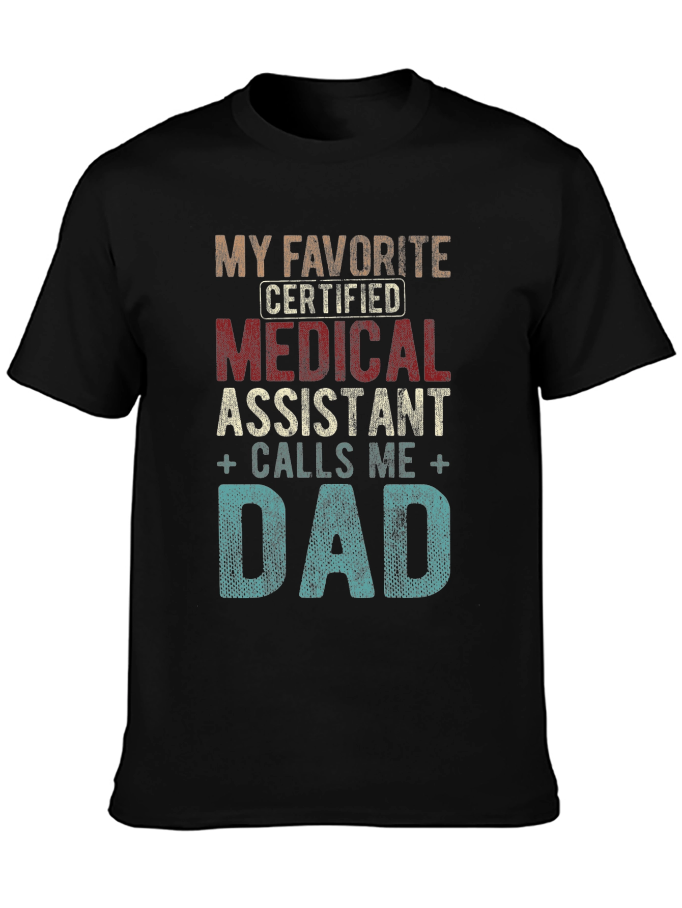 My Favorite Medical Assistant Calls Me Dad T-Shirt