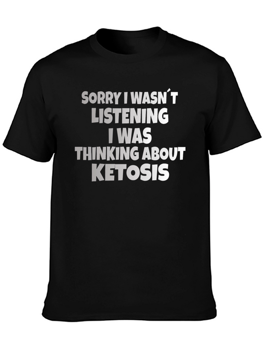 Ketosis T-Shirt: Sorry Wasnt Listening Funny Keto Diet Tee