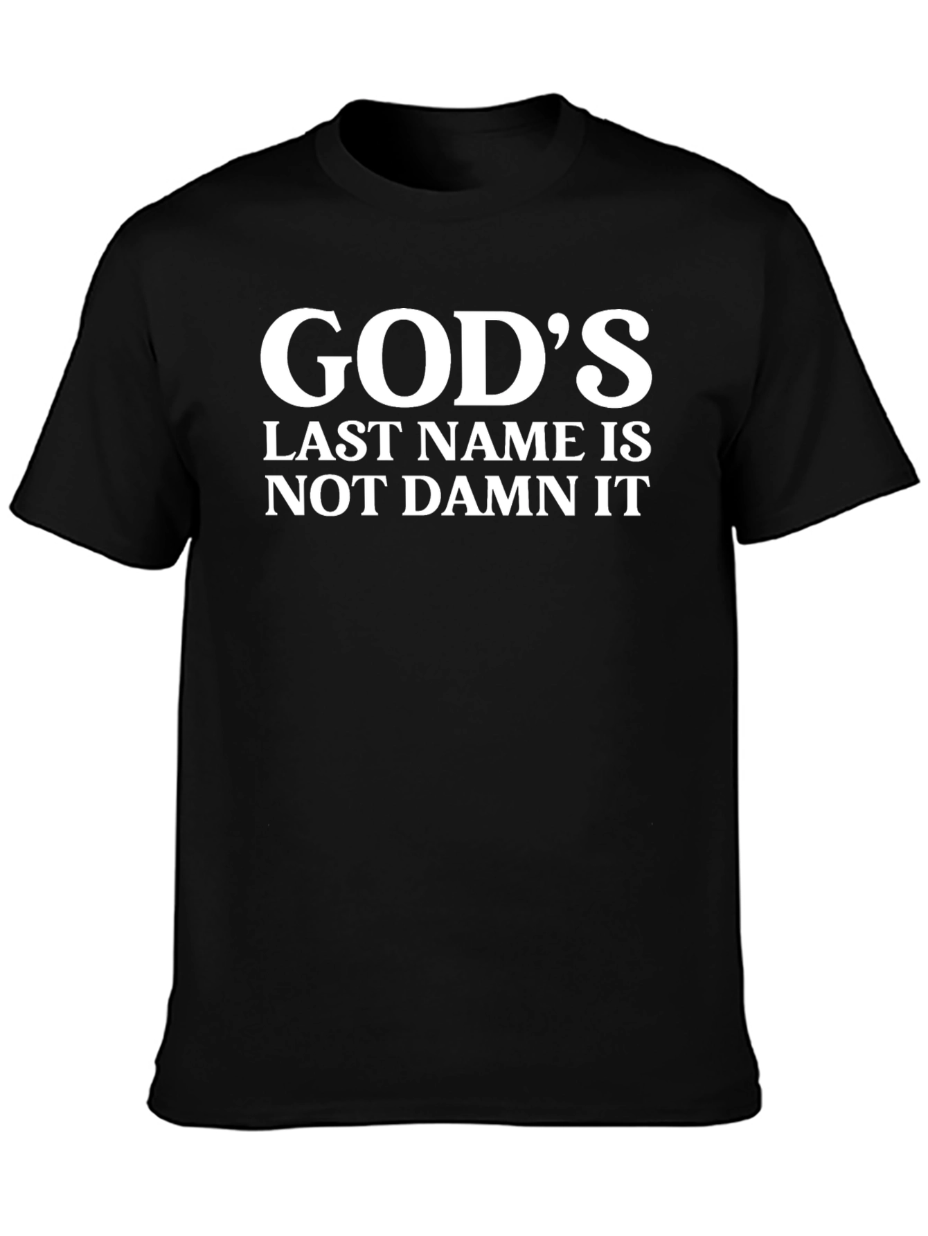 Gods Last Name T-Shirt - Funny Statement Tee