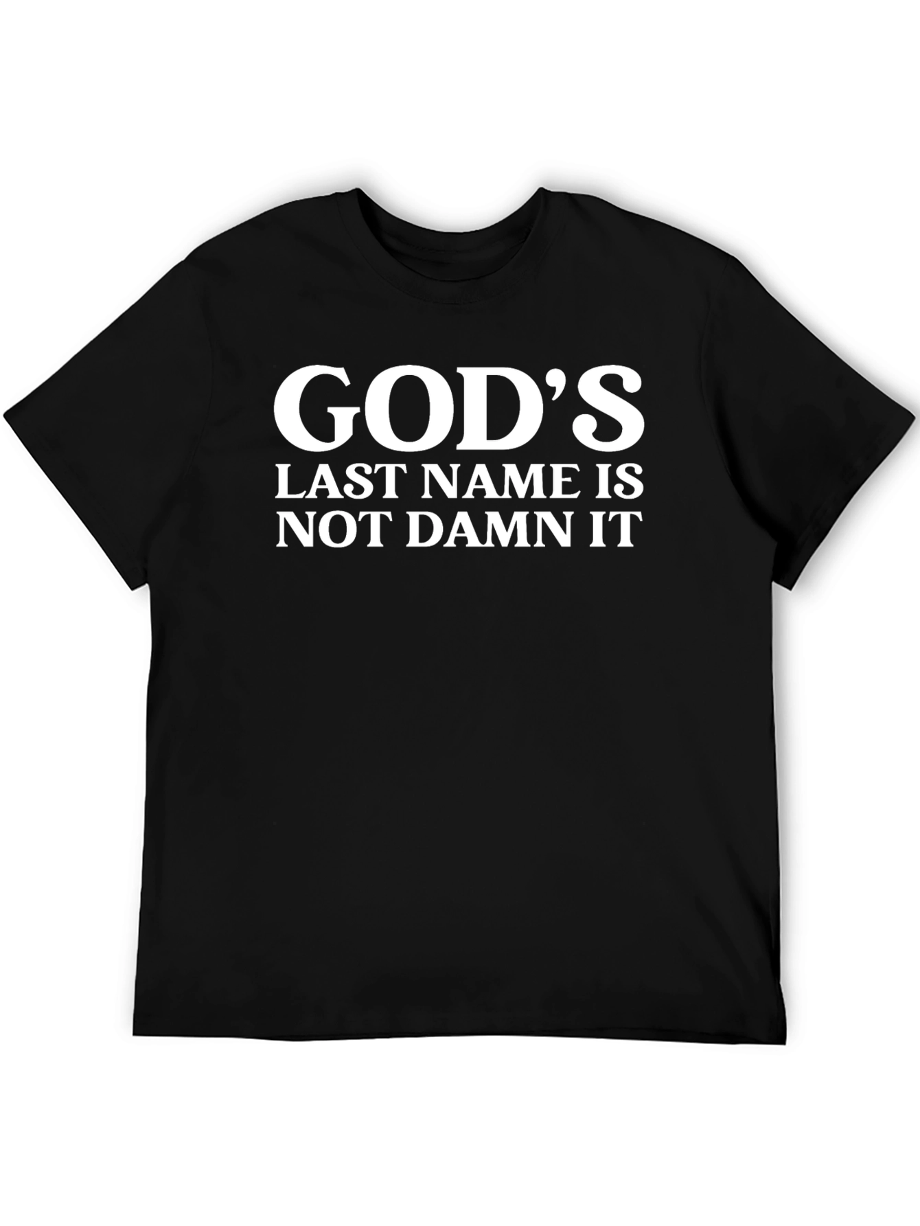 Gods Last Name T-Shirt - Funny Statement Tee