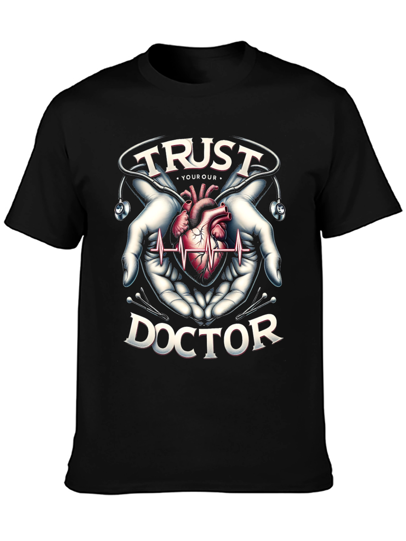 Trust Your Doctor Graphic T-Shirt