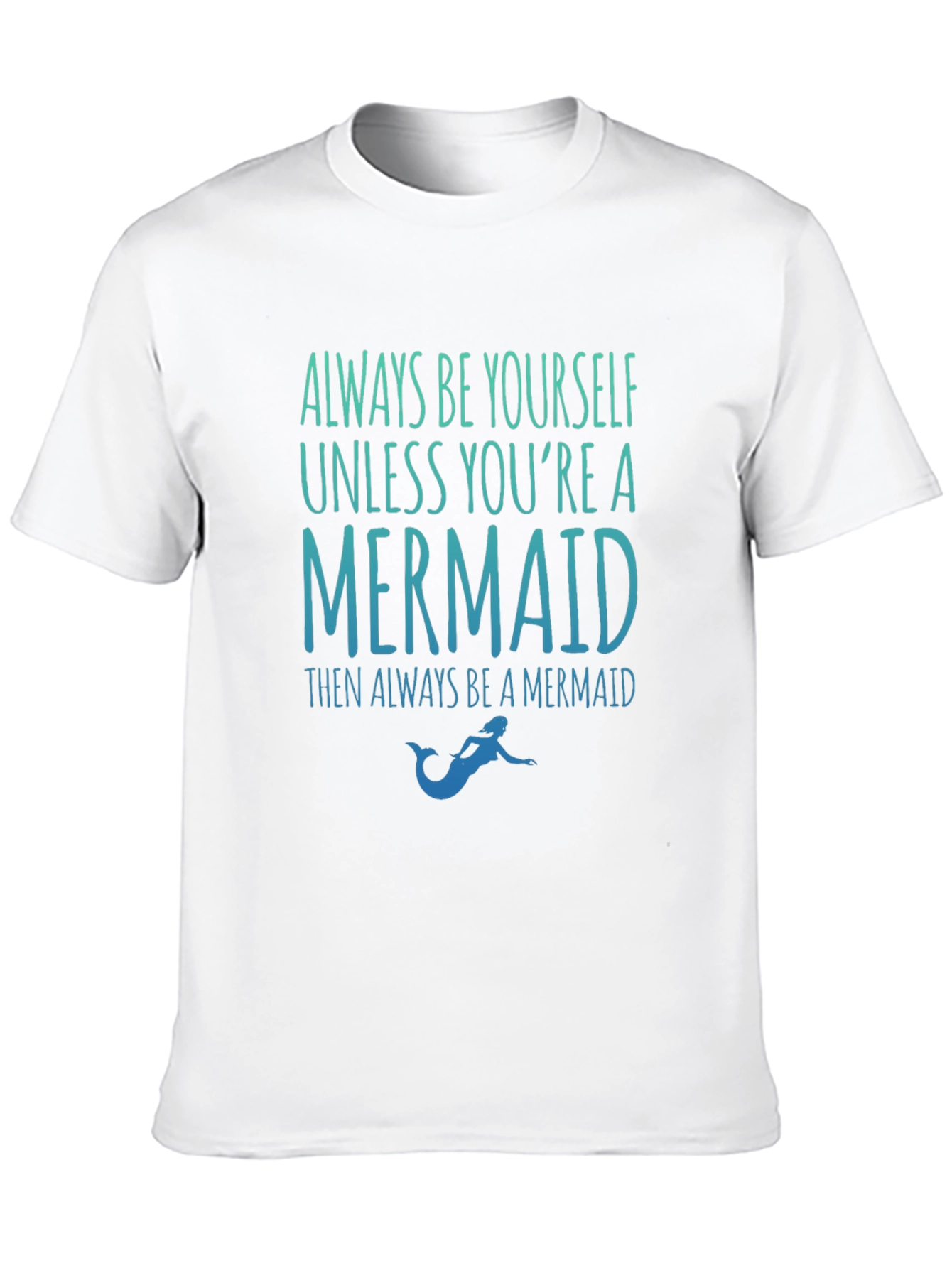 Always Be Yourself Mermaid T-Shirt