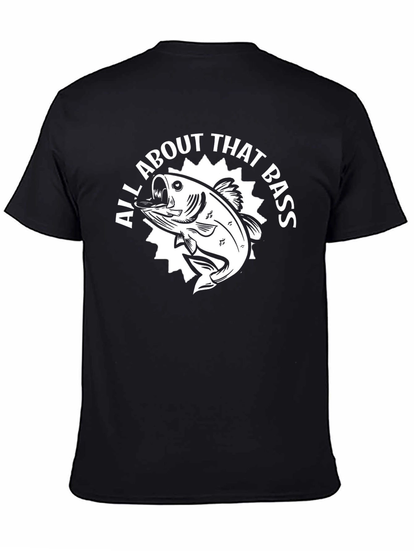 All About That Bass Fishing T-Shirt