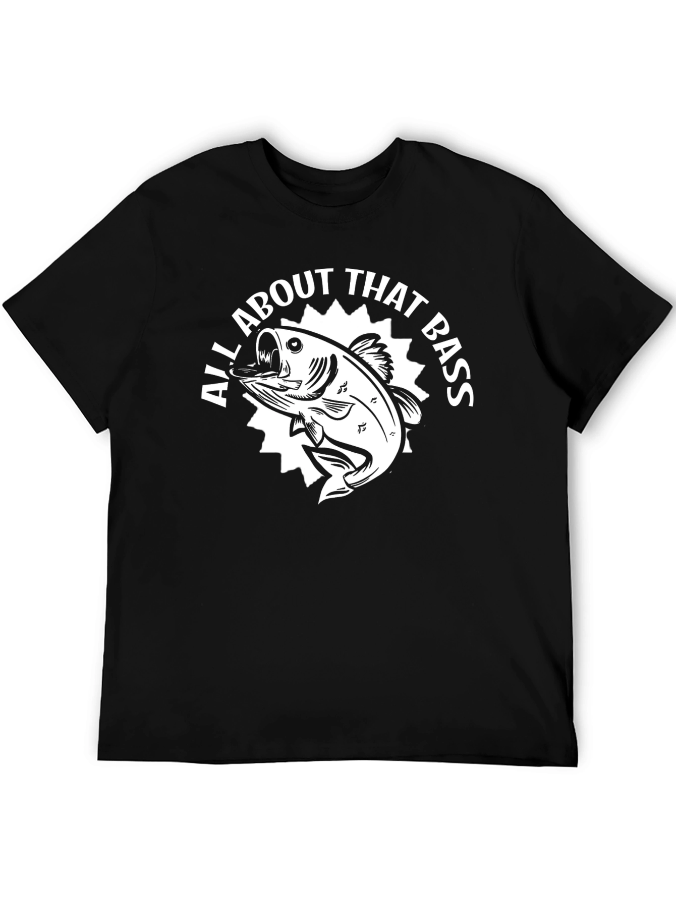 All About That Bass Fishing T-Shirt