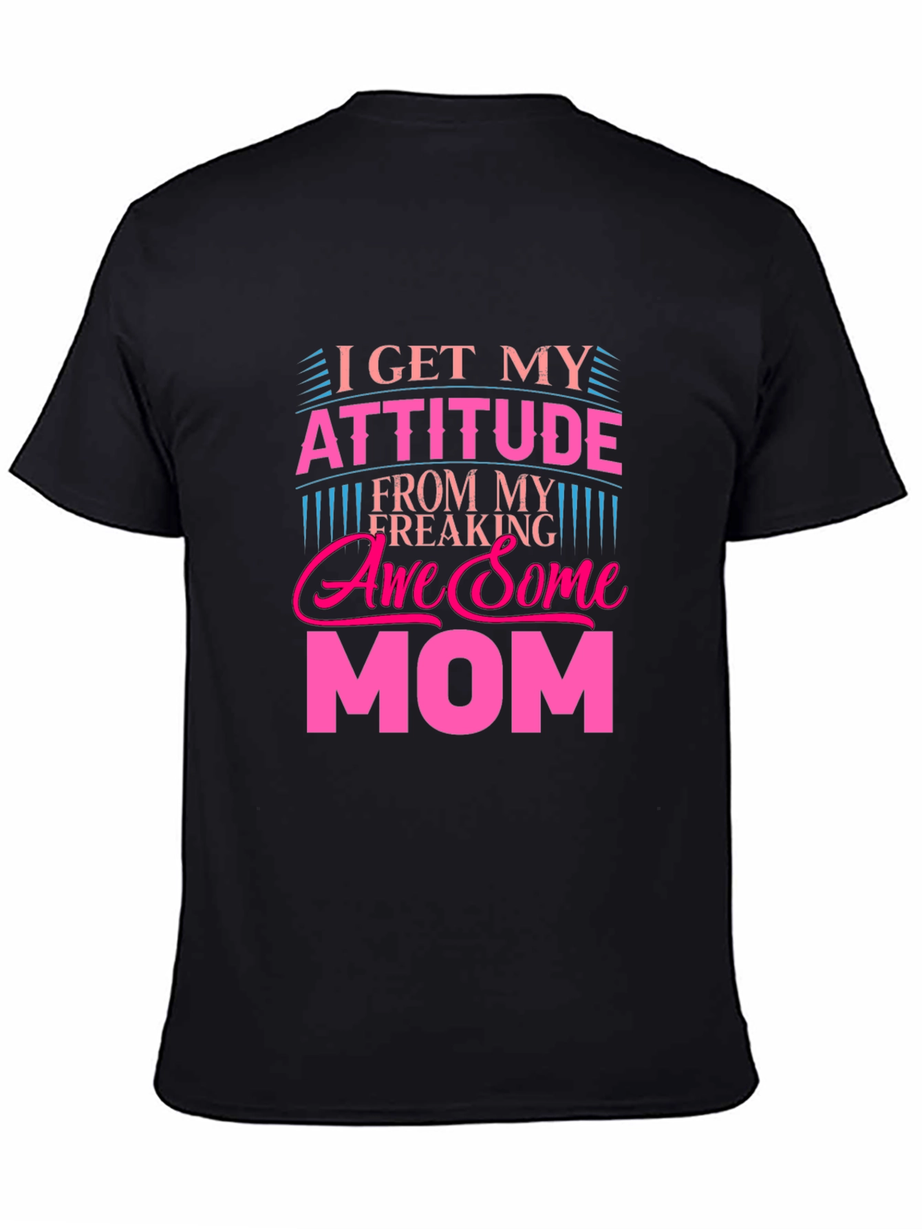 Awesome Mom T-Shirt - Attitude Statement Tee