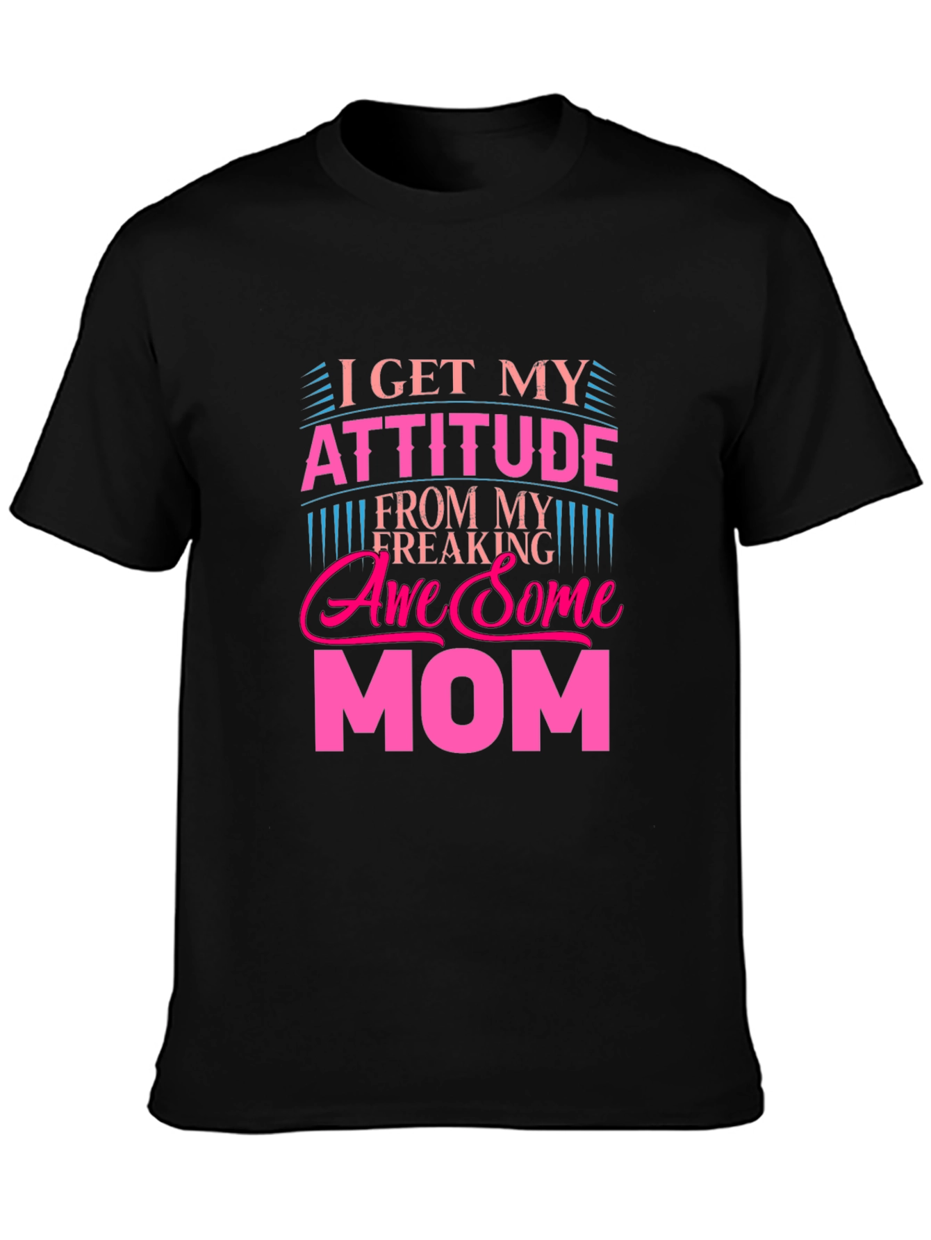 Awesome Mom T-Shirt - Attitude Statement Tee
