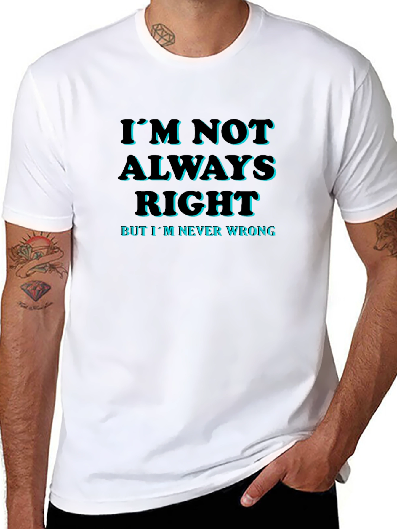 Funny Slogan T-Shirt: Im Not Always Right