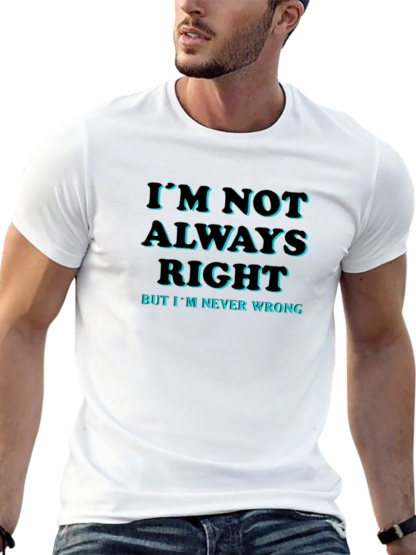 Funny Slogan T-Shirt: Im Not Always Right