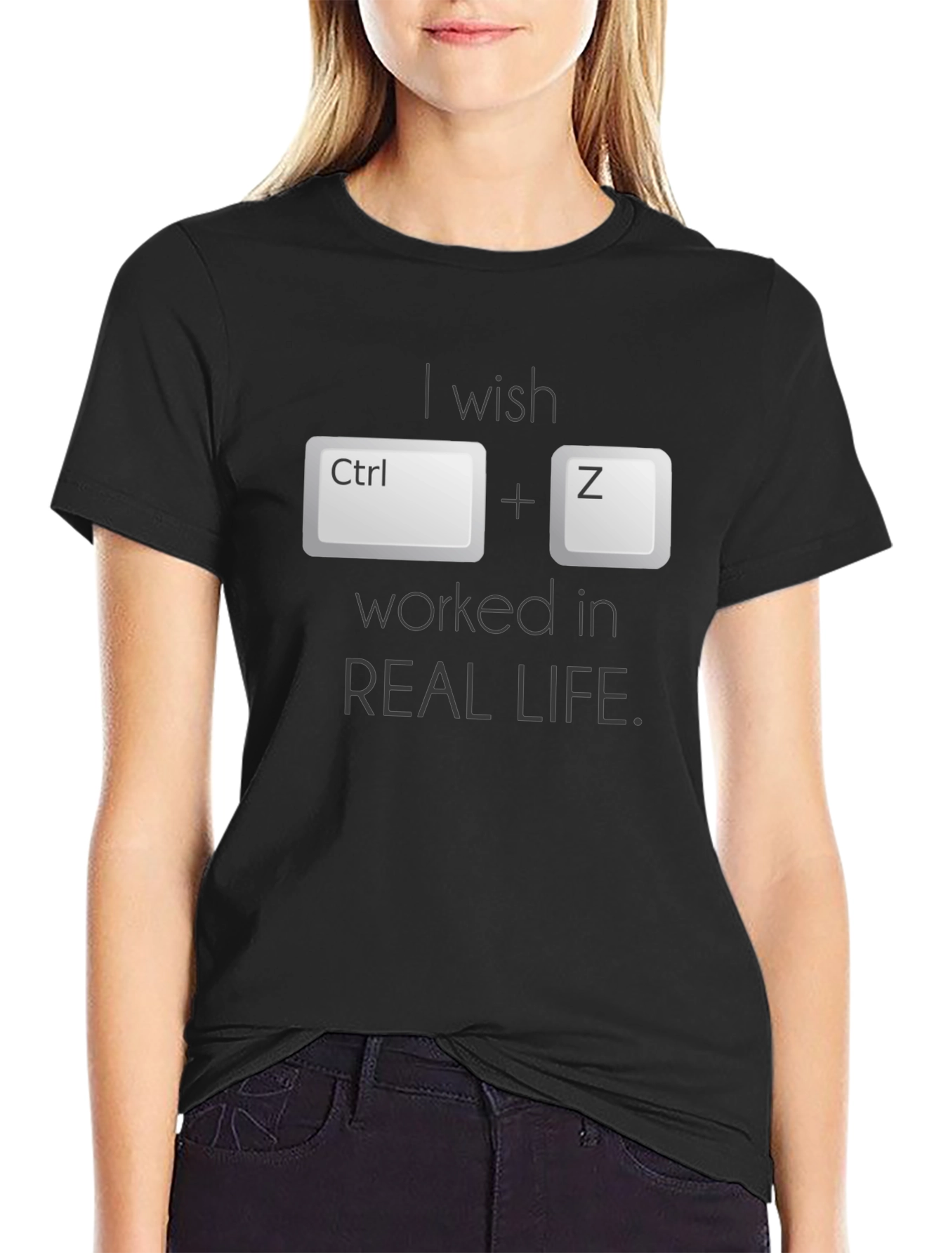 Ctrl+Z Wish T-Shirt - Undo in Real Life!