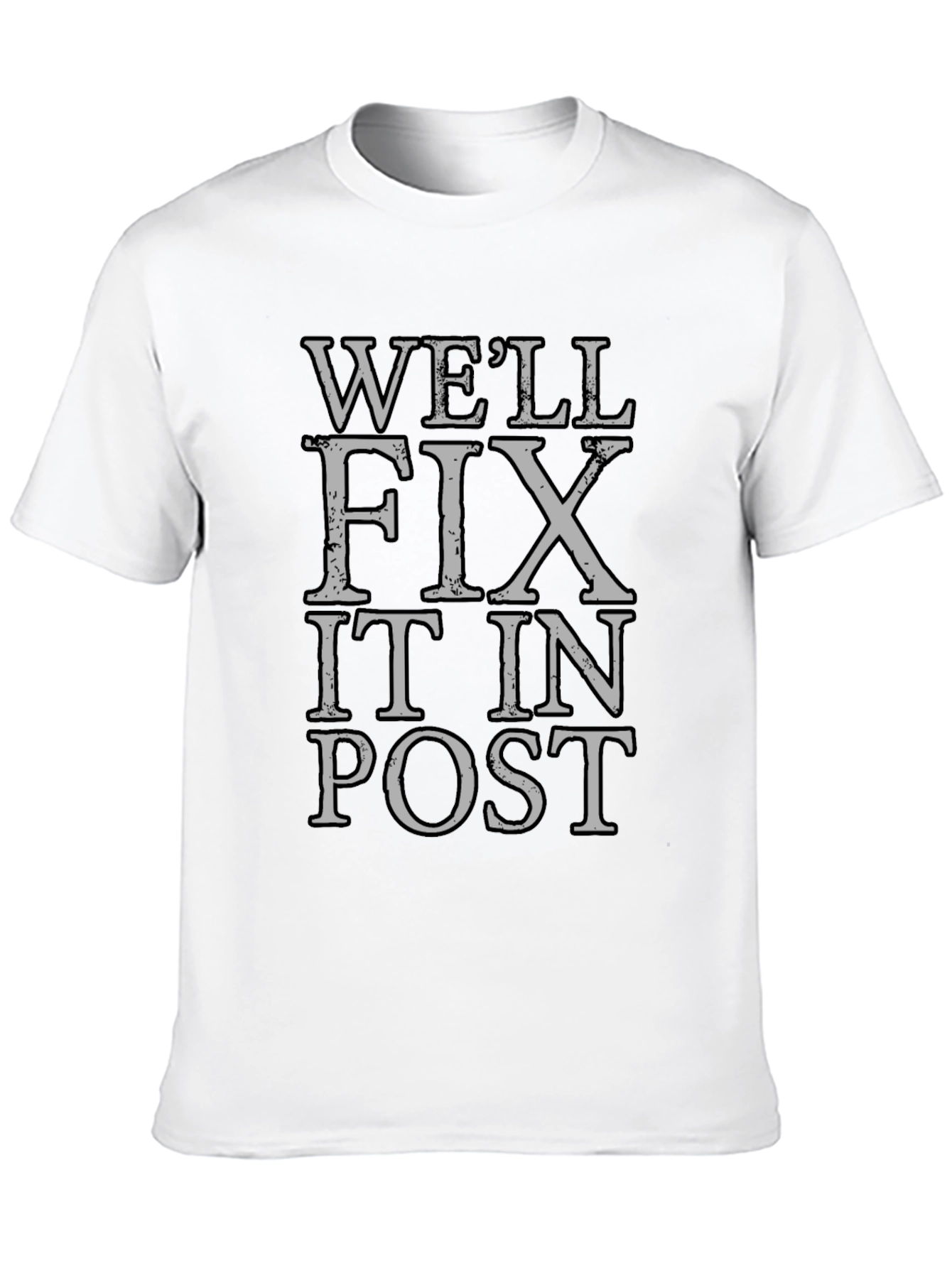 Well Fix It In Post T-Shirt