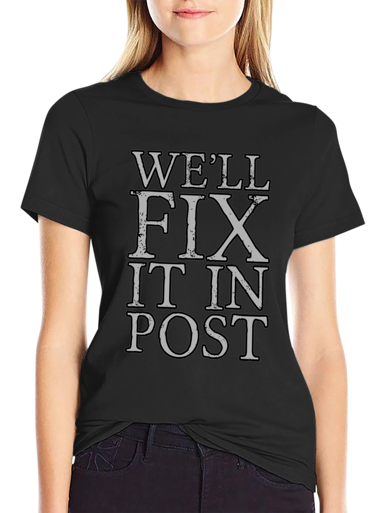 Well Fix It In Post T-Shirt