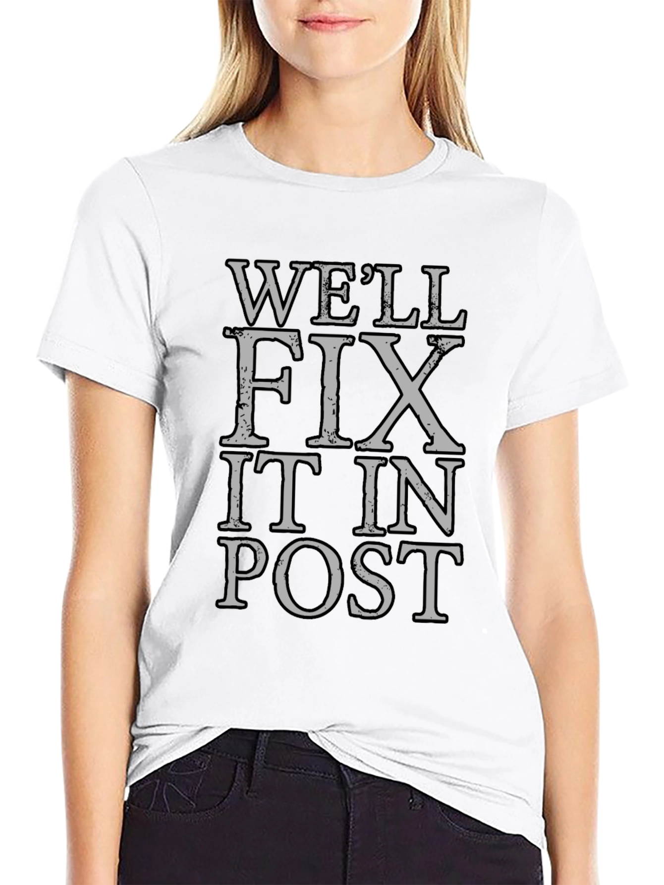 Well Fix It In Post T-Shirt