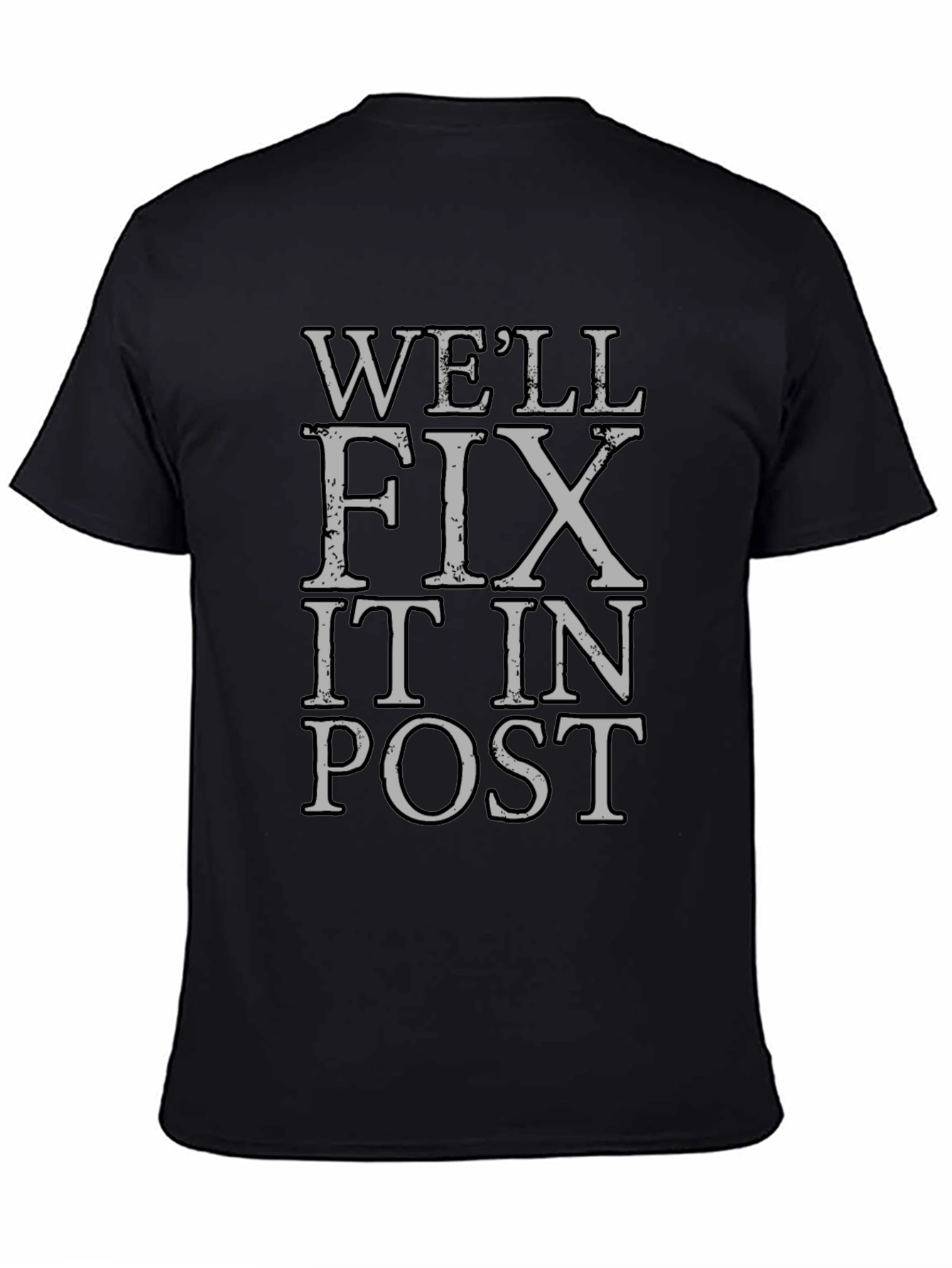 Well Fix It In Post T-Shirt