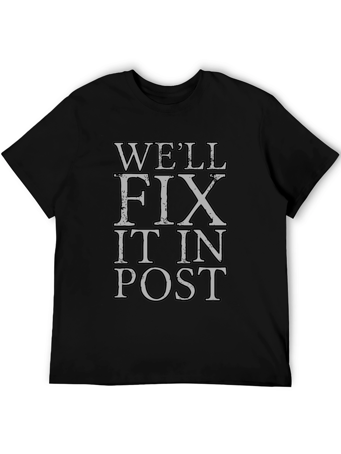 Well Fix It In Post T-Shirt