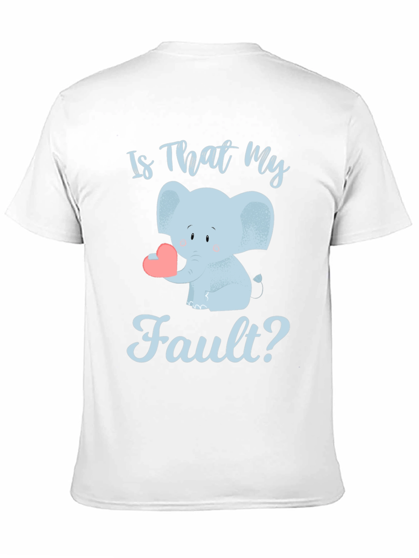 Is That My Fault? Cute Elephant Graphic Tee