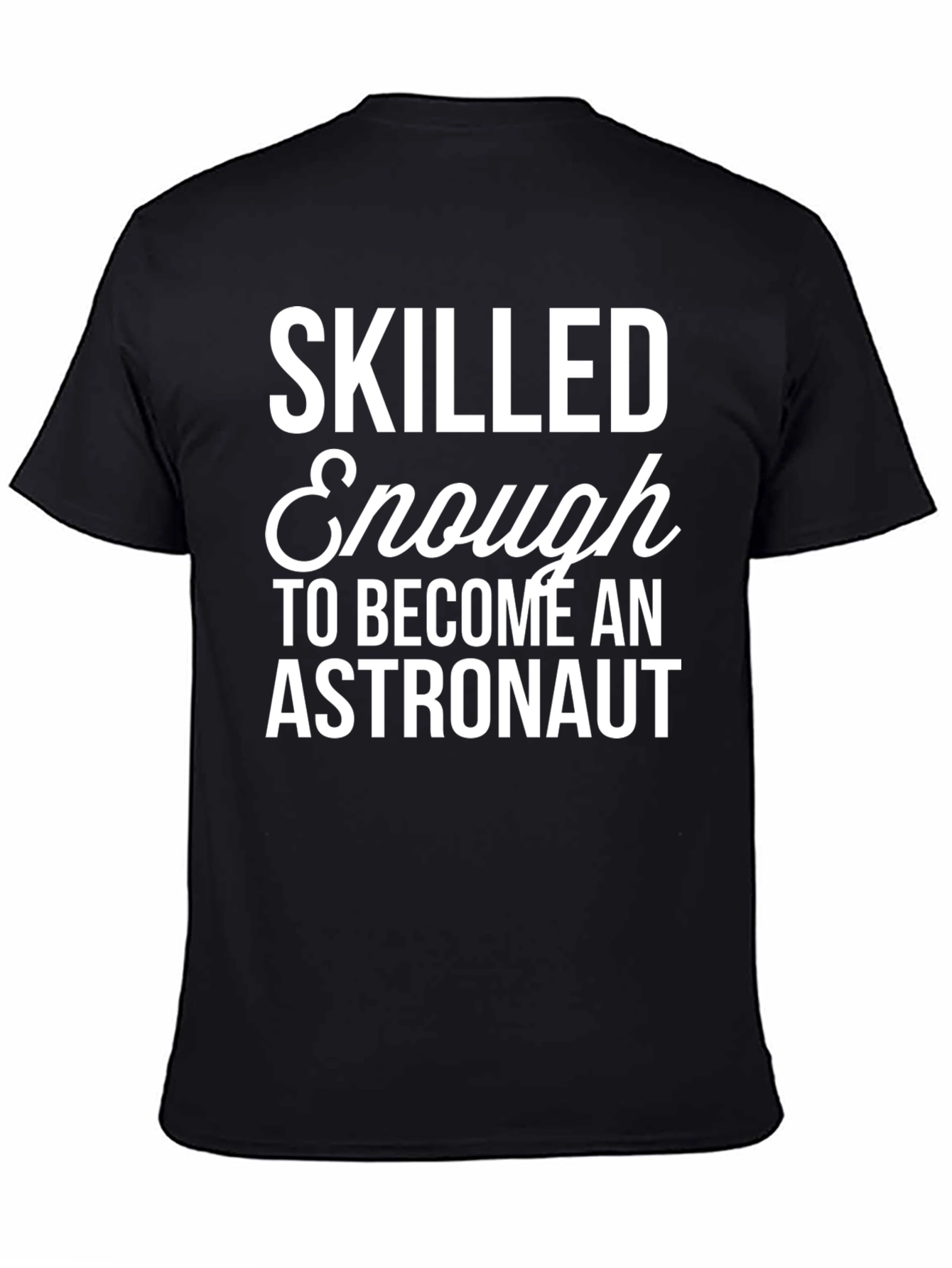 Skilled Enough Astronaut Black T-Shirt