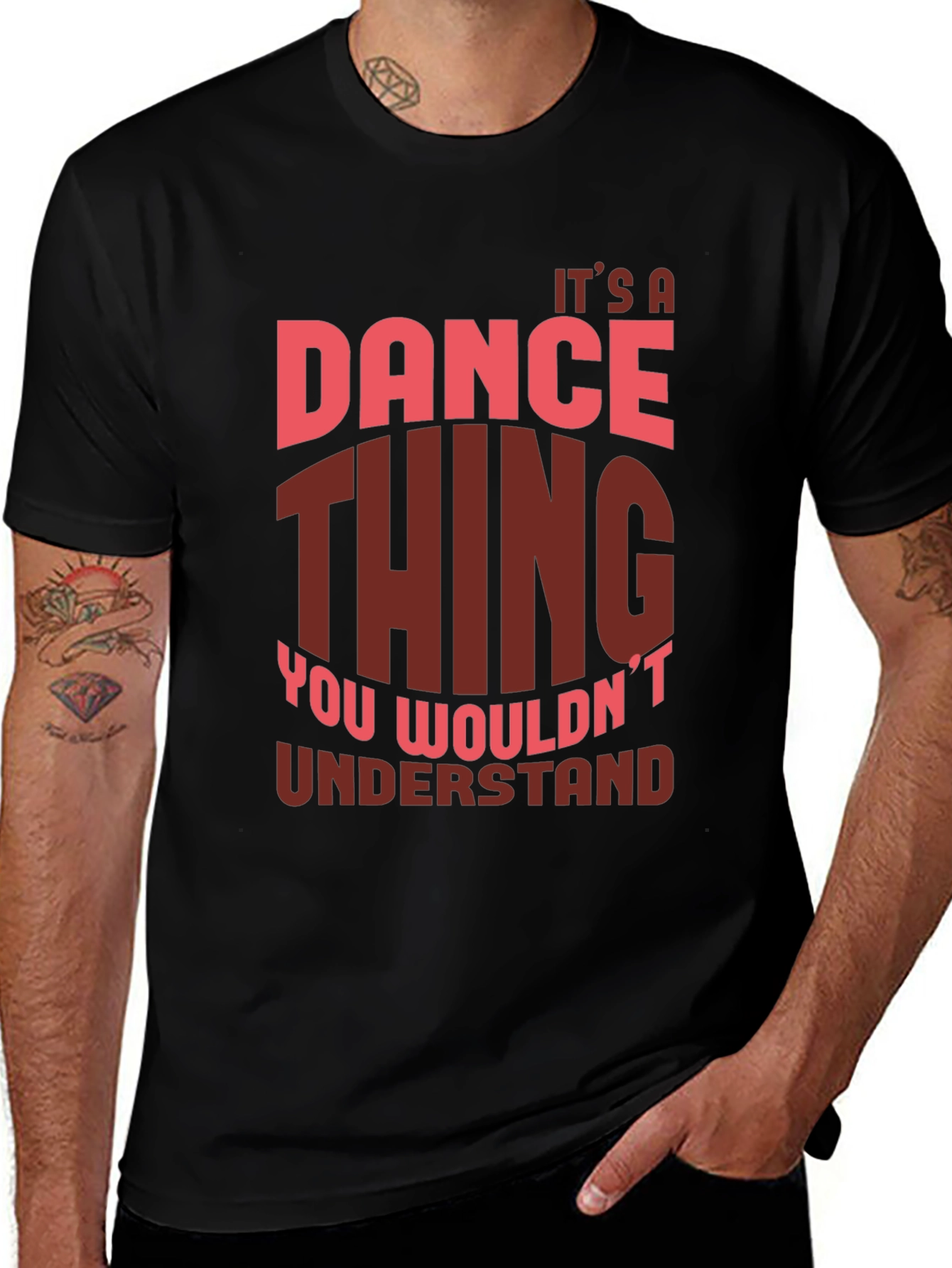 Dance Thing T-Shirt - You Wouldnt Understand!