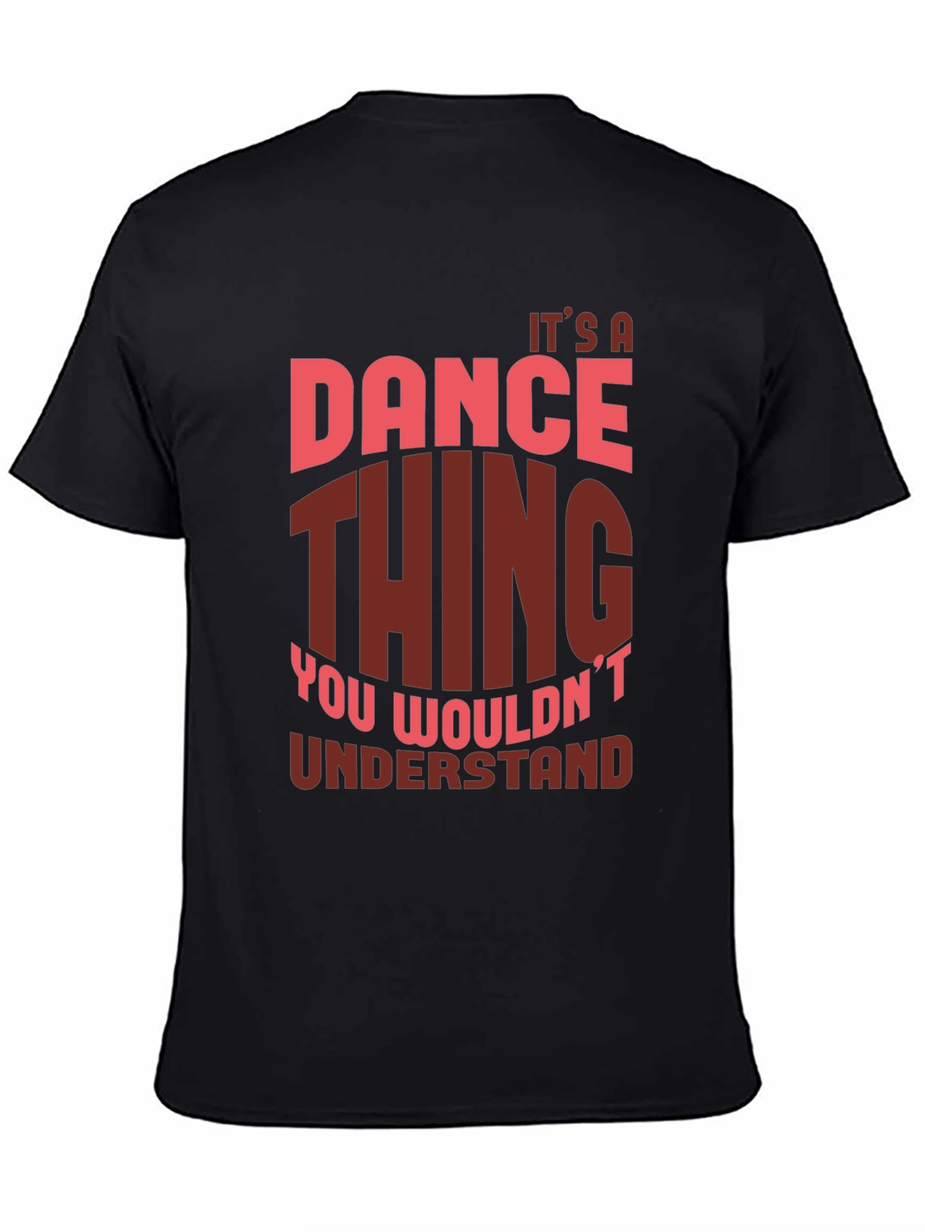 Dance Thing T-Shirt - You Wouldnt Understand!
