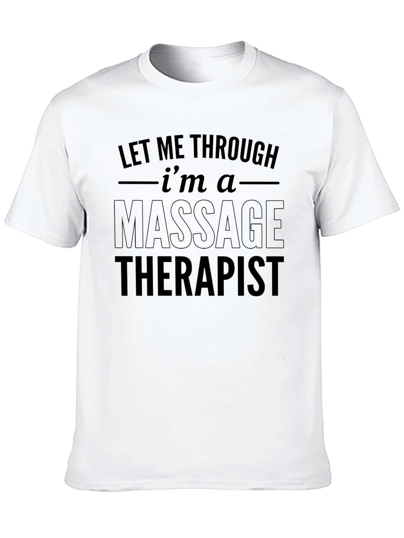 Massage Therapist T-Shirt - Funny Slogan Tee