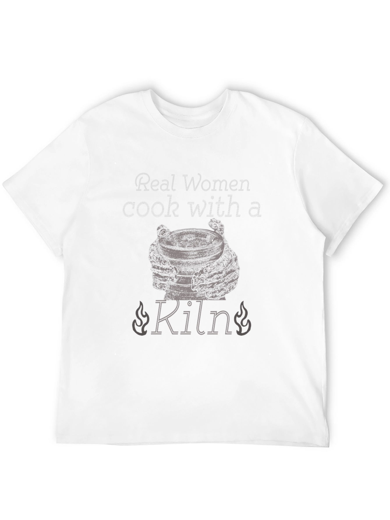 Real Women Cook With a Kiln T-Shirt