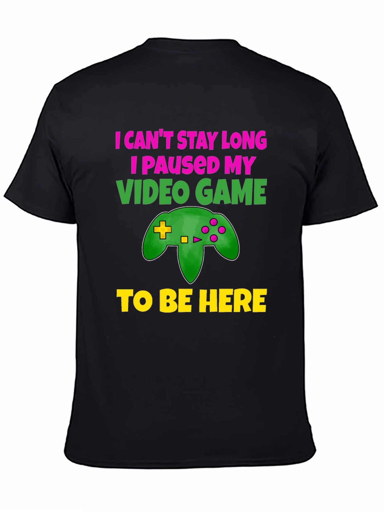 Gamer Humor T-Shirt: I Paused My Game!