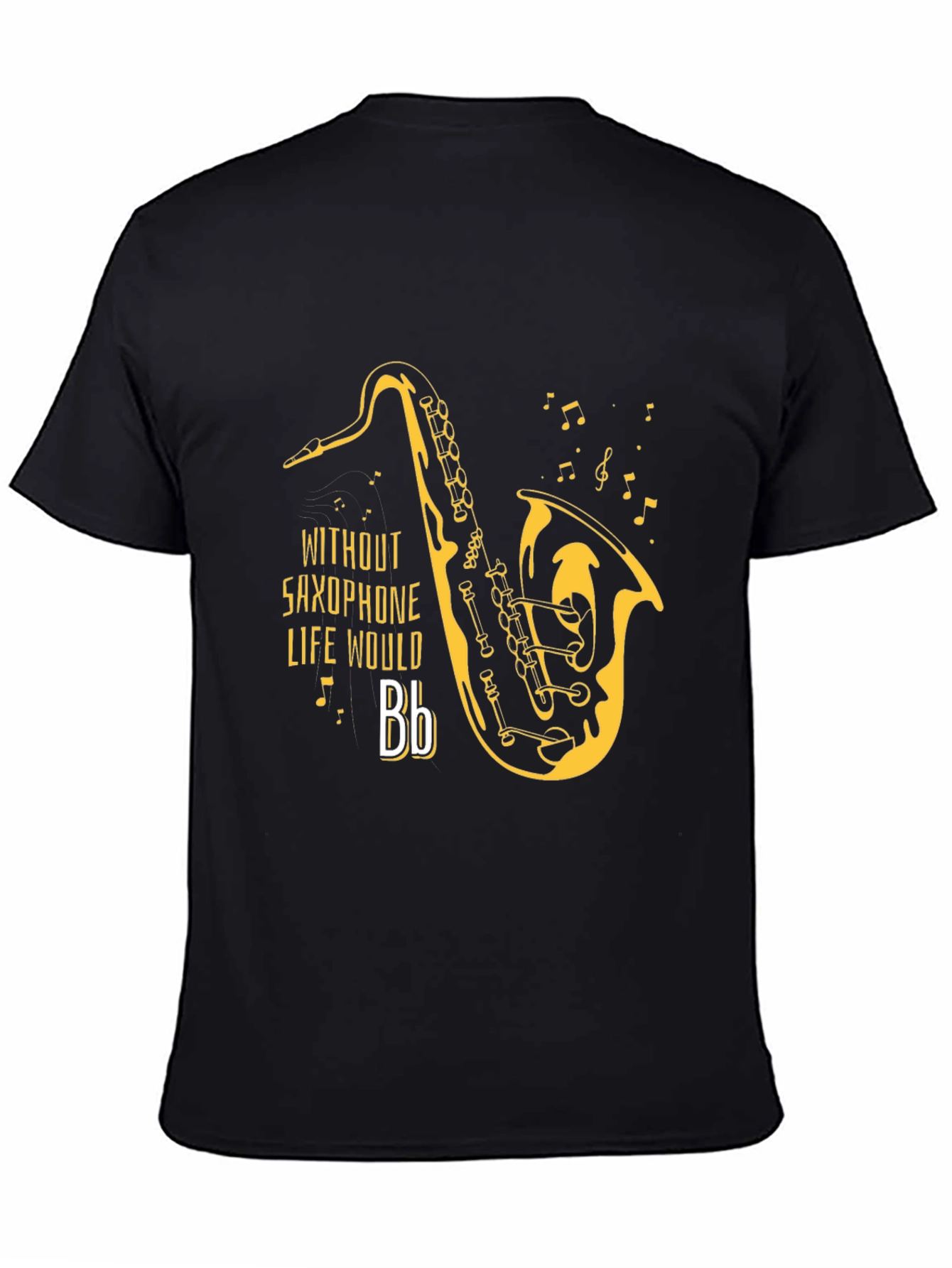 Saxophone T-Shirt - Without Saxophone Life Would Bb