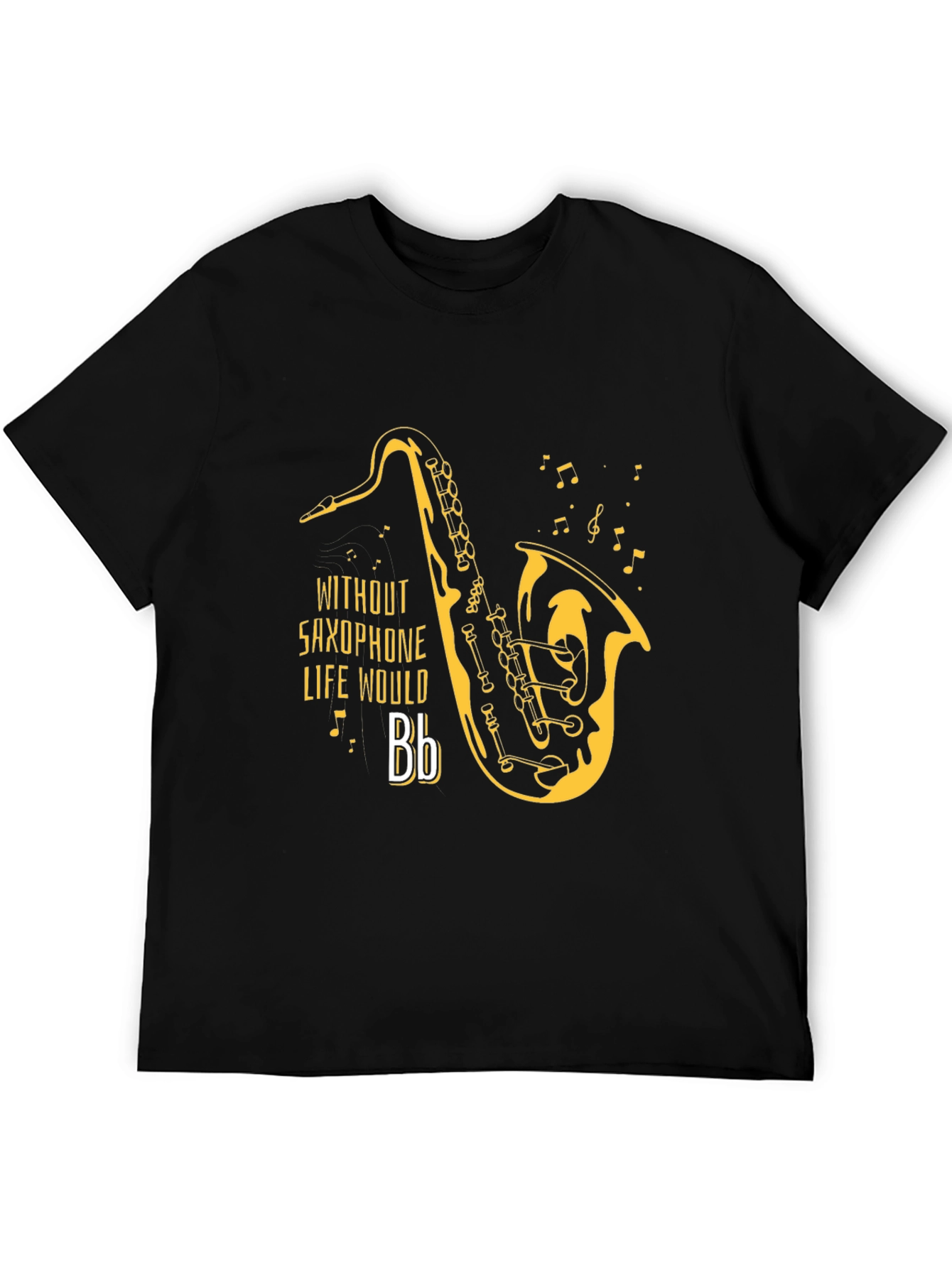 Saxophone T-Shirt - Without Saxophone Life Would Bb