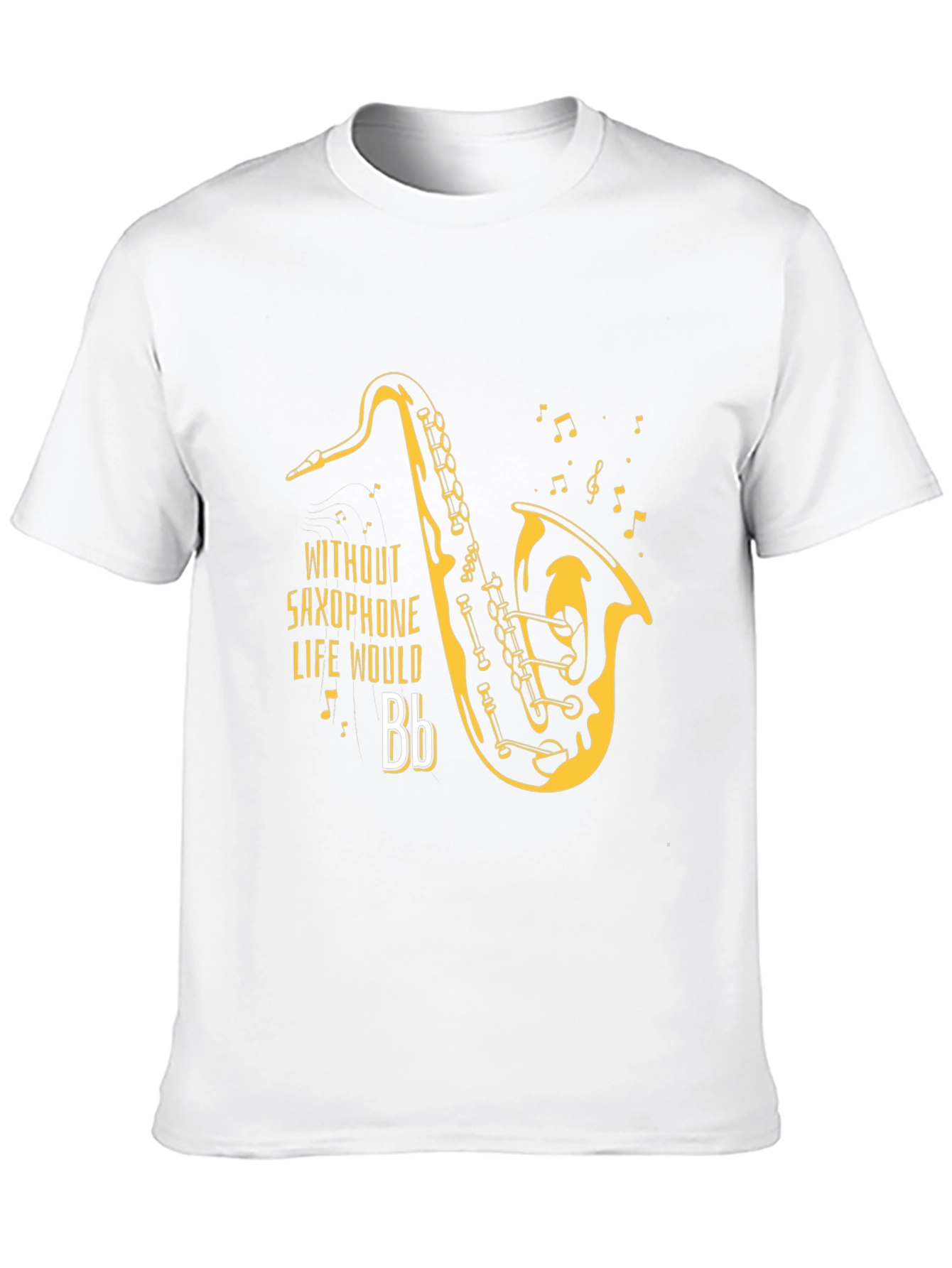 Saxophone T-Shirt - Without Saxophone Life Would Bb