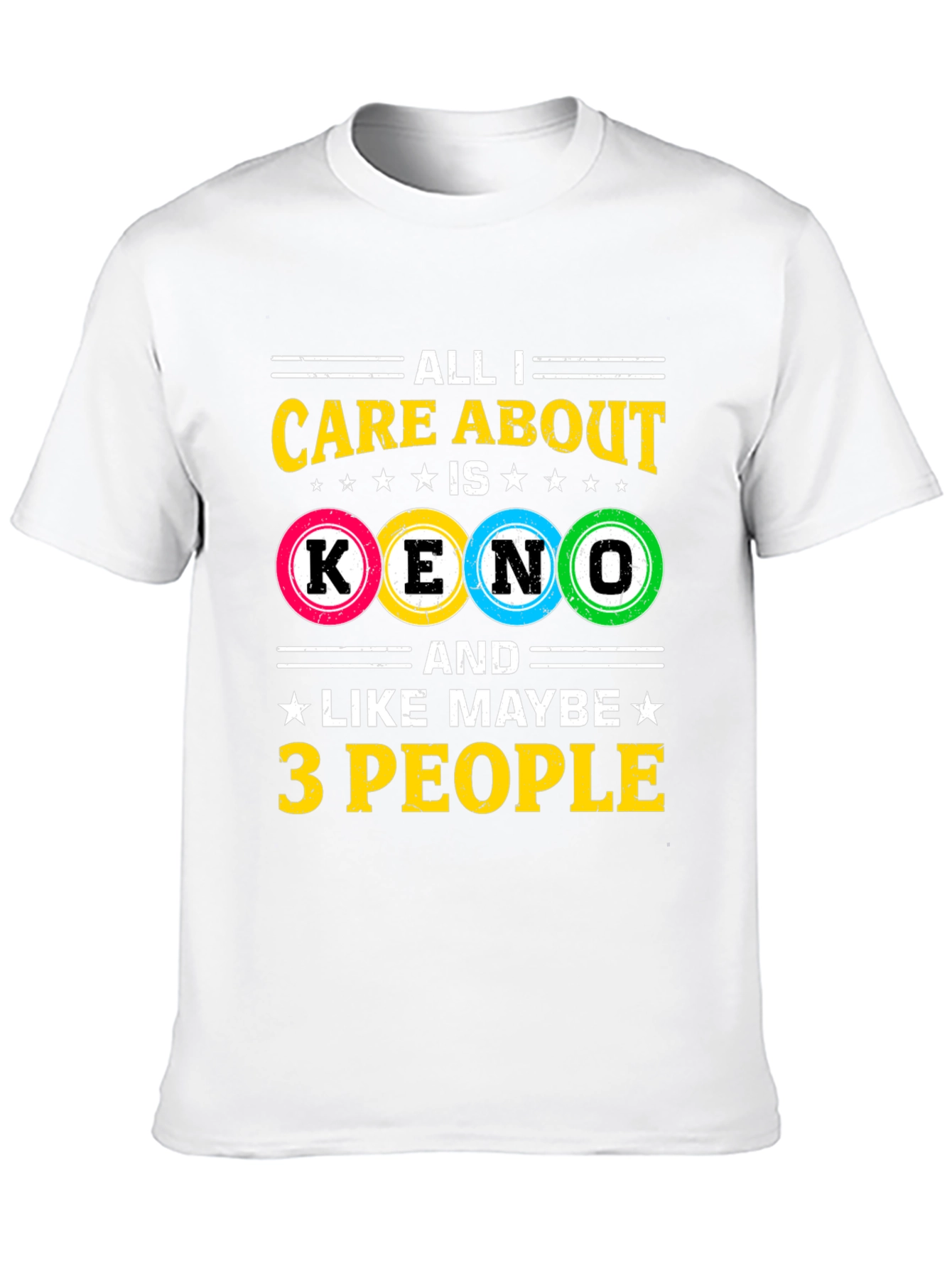 All I Care About Is Keno T-Shirt
