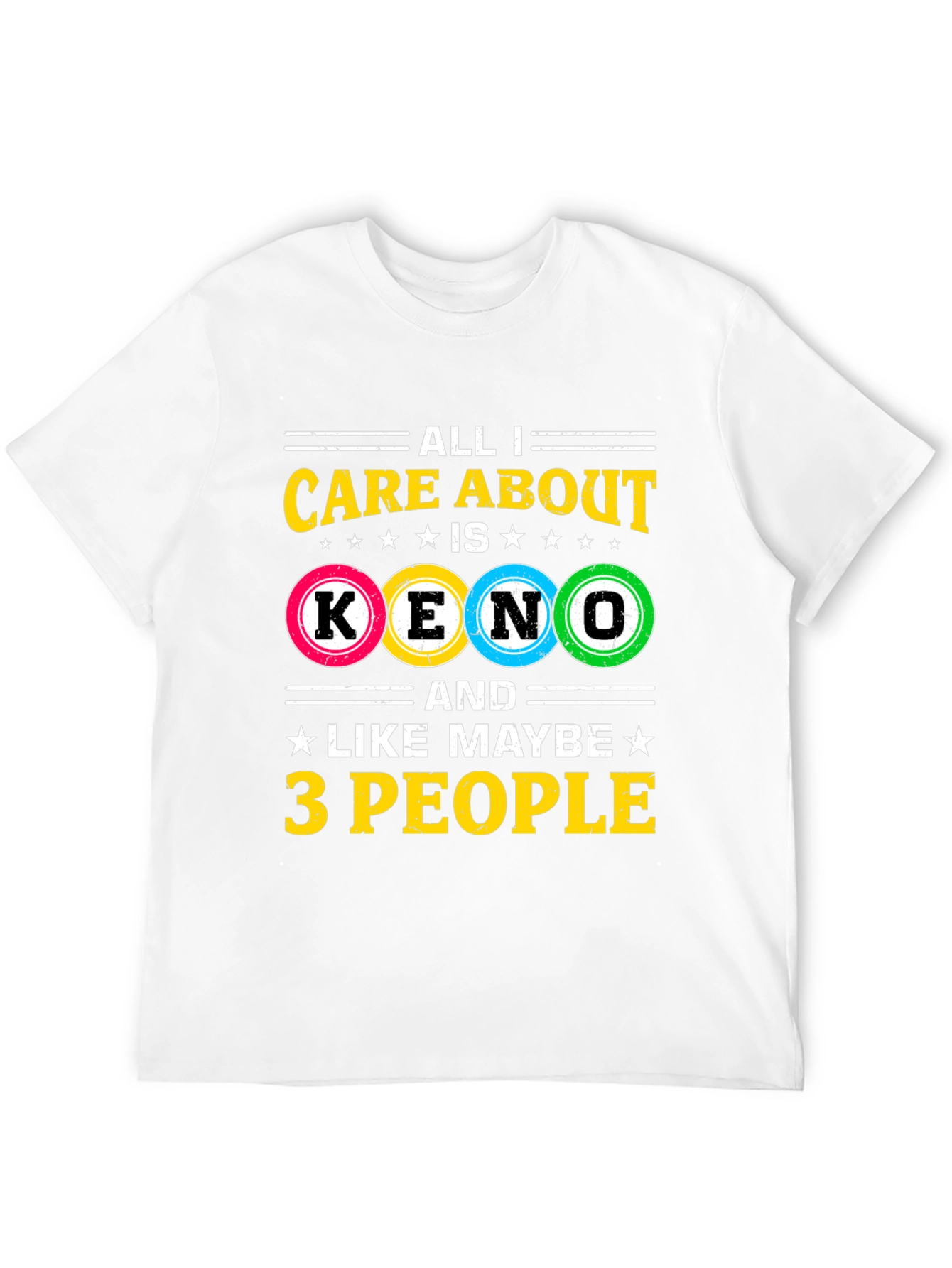 All I Care About Is Keno T-Shirt