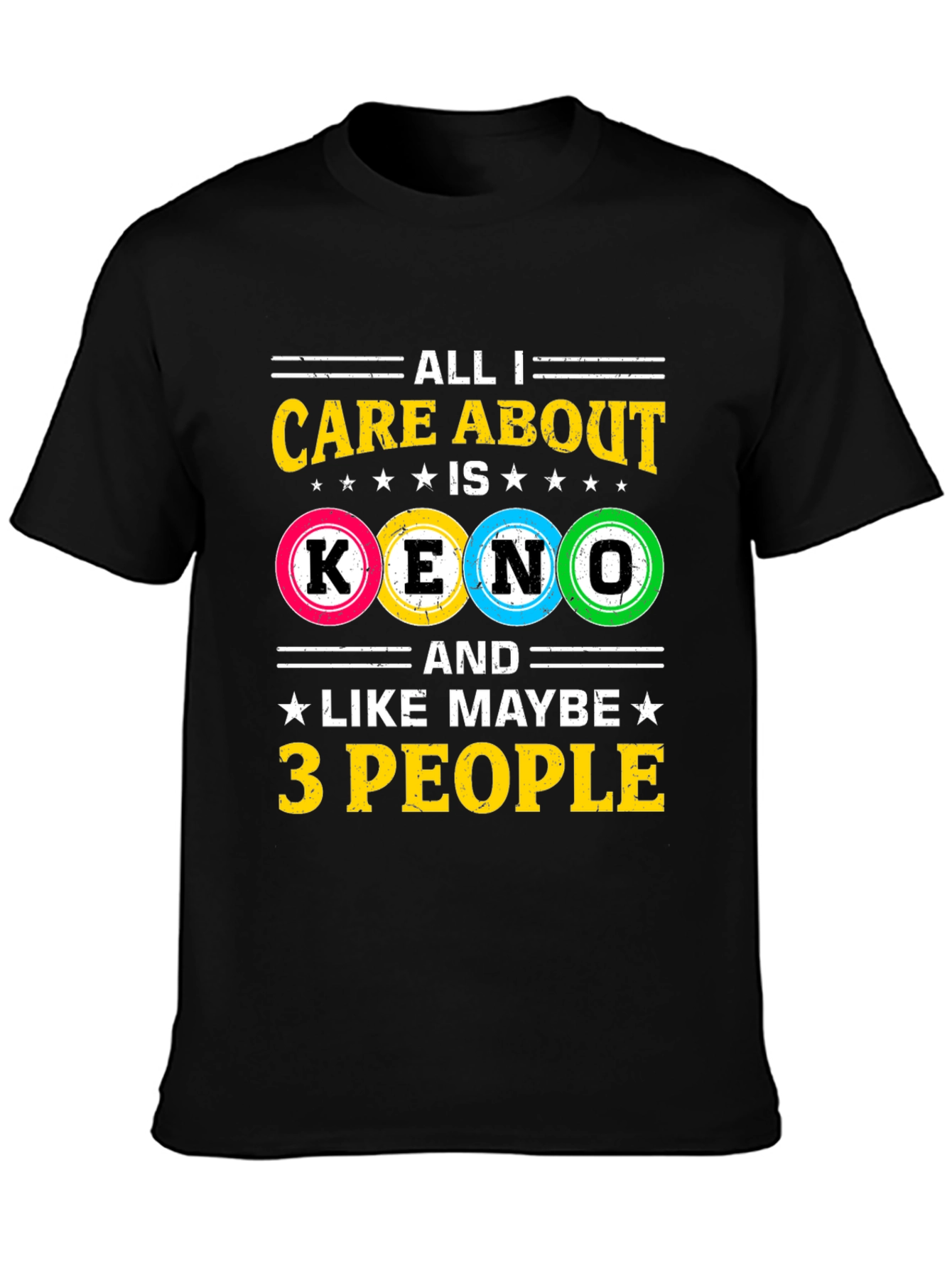 All I Care About Is Keno T-Shirt