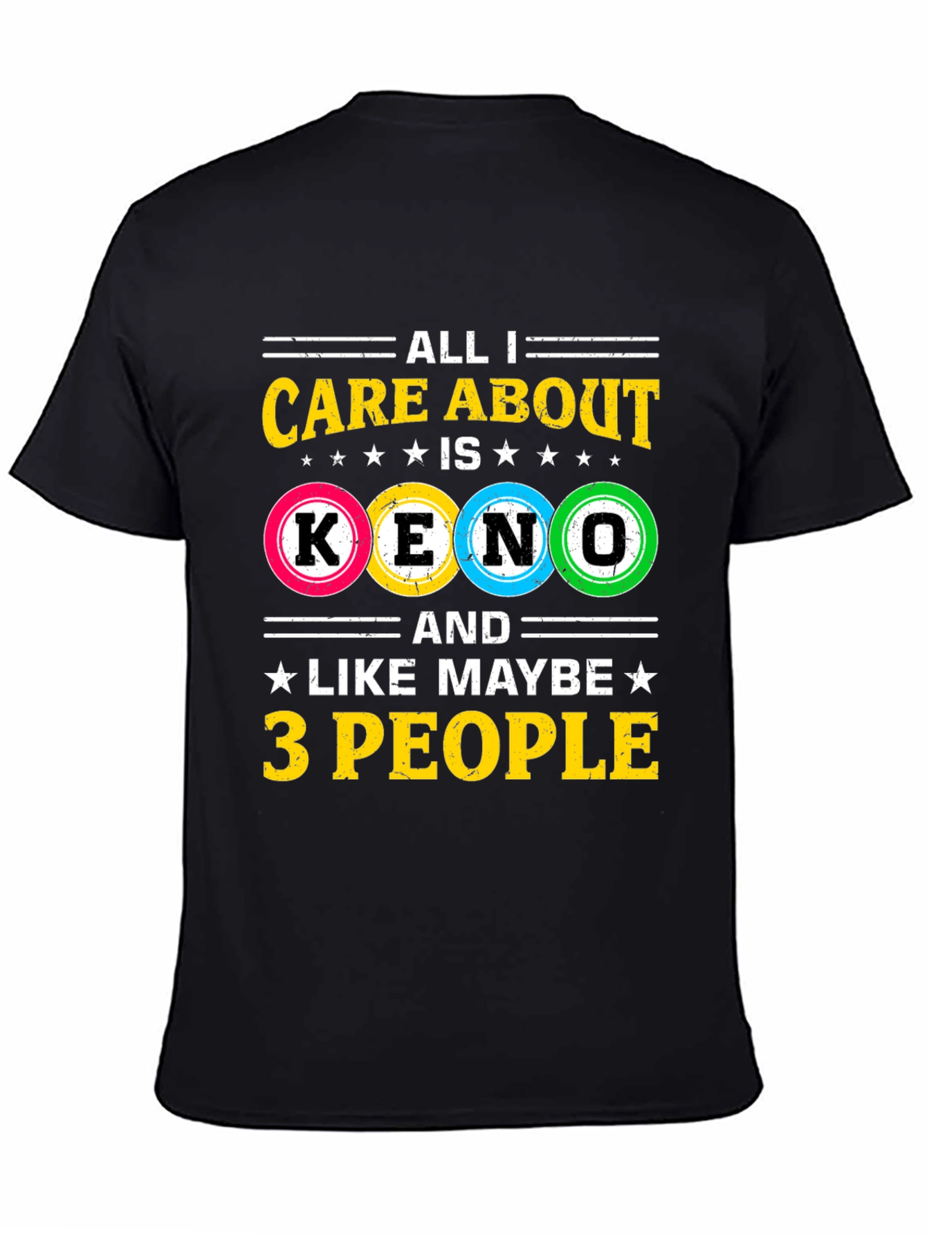 All I Care About Is Keno T-Shirt