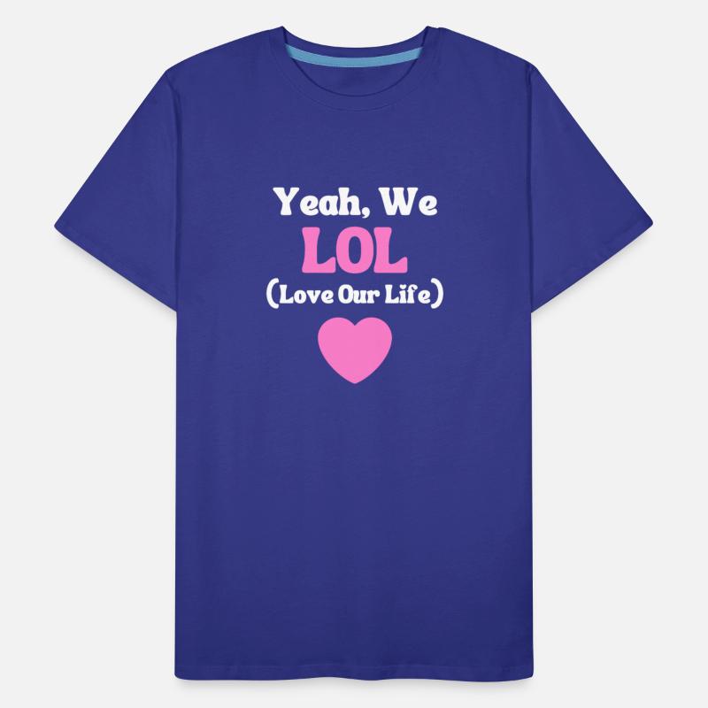 Yeah, We LOL ( Love Our Life ) Funny Pink Heart