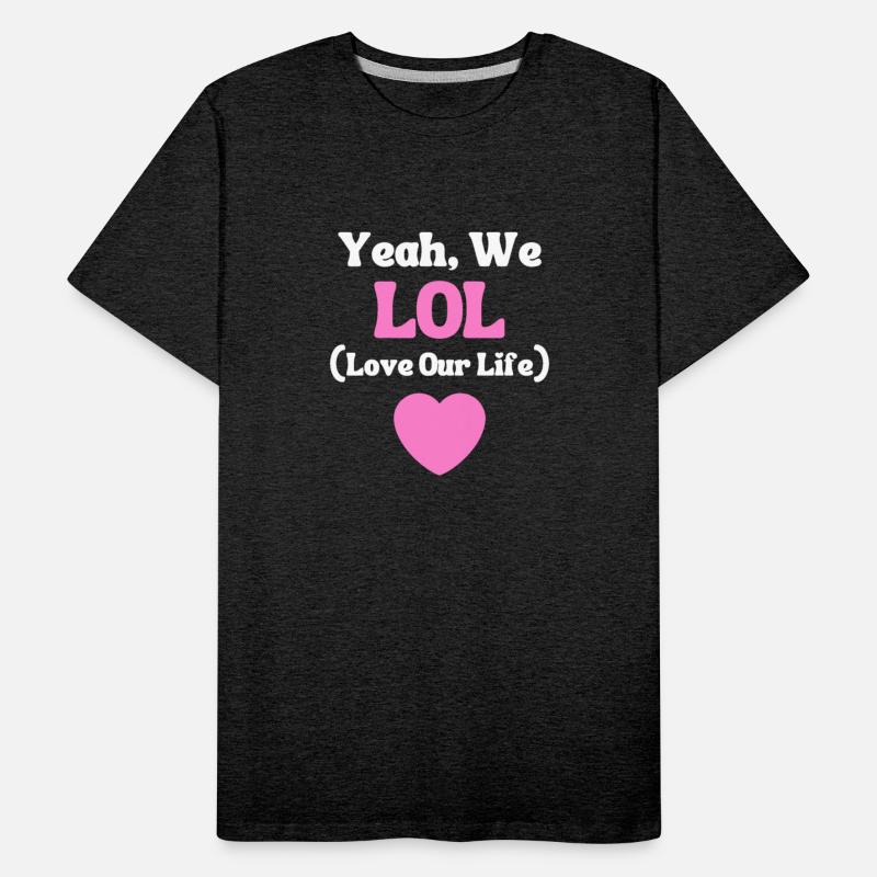 Yeah, We LOL ( Love Our Life ) Funny Pink Heart
