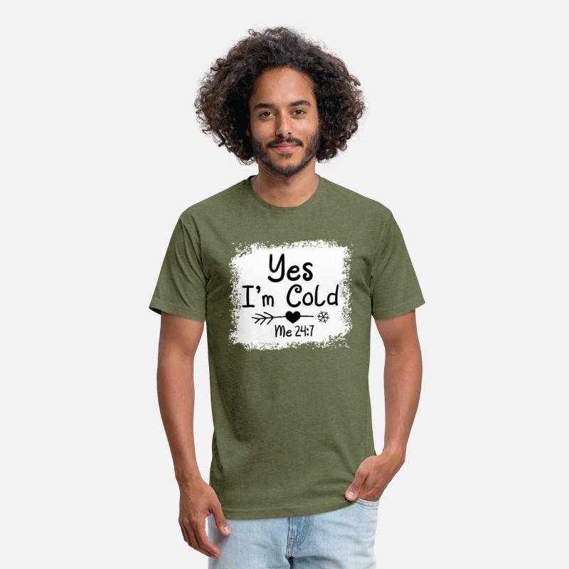 Yes I'M Cold Me 24 7 Freezing Quote Bleached
