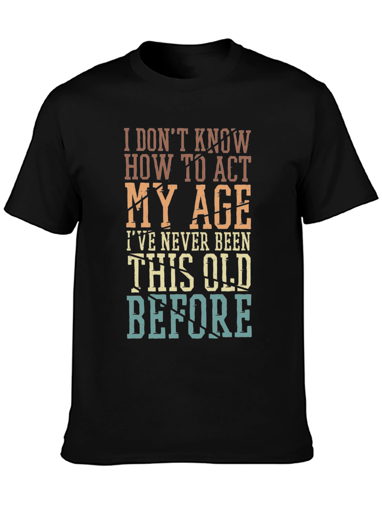 Funny Act My Age Graphic T-Shirt
