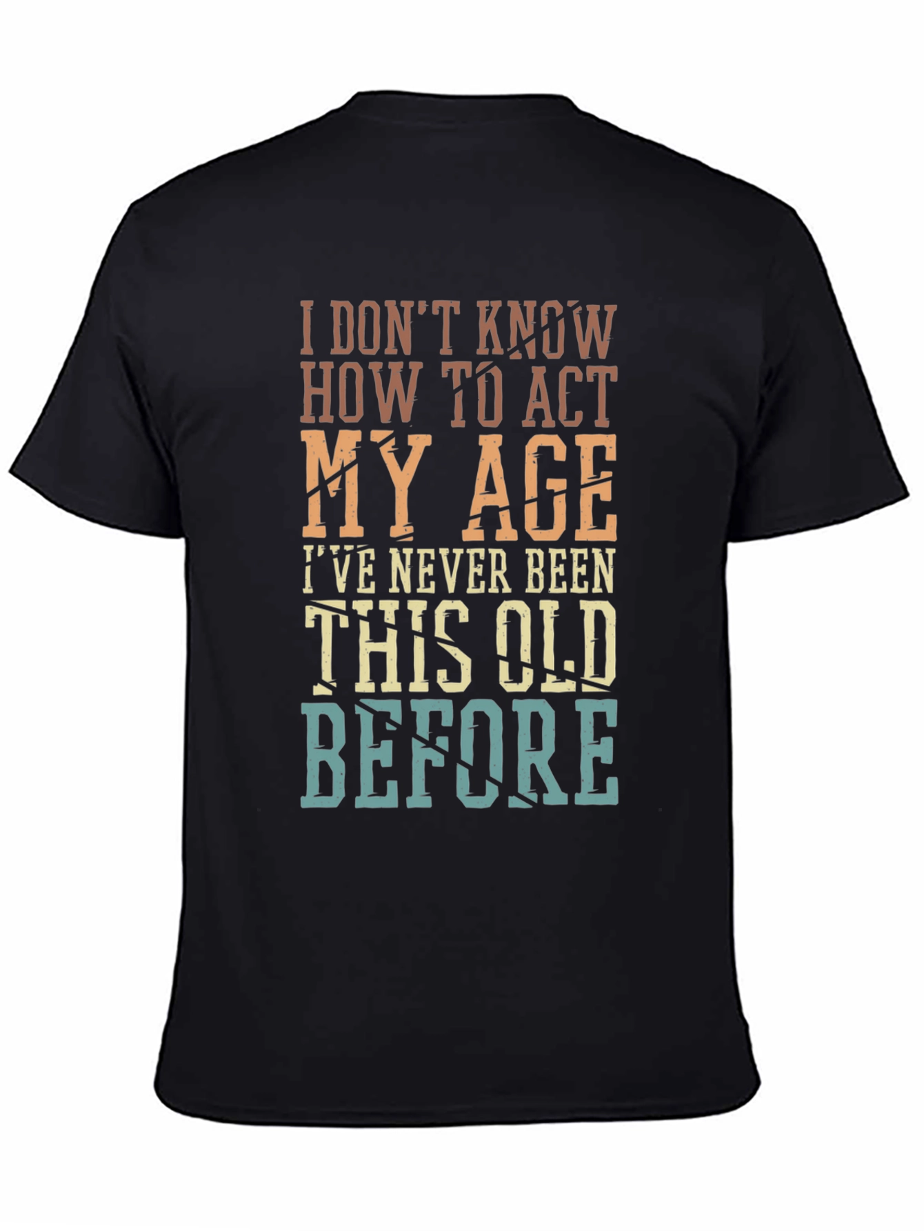 Funny Act My Age Graphic T-Shirt