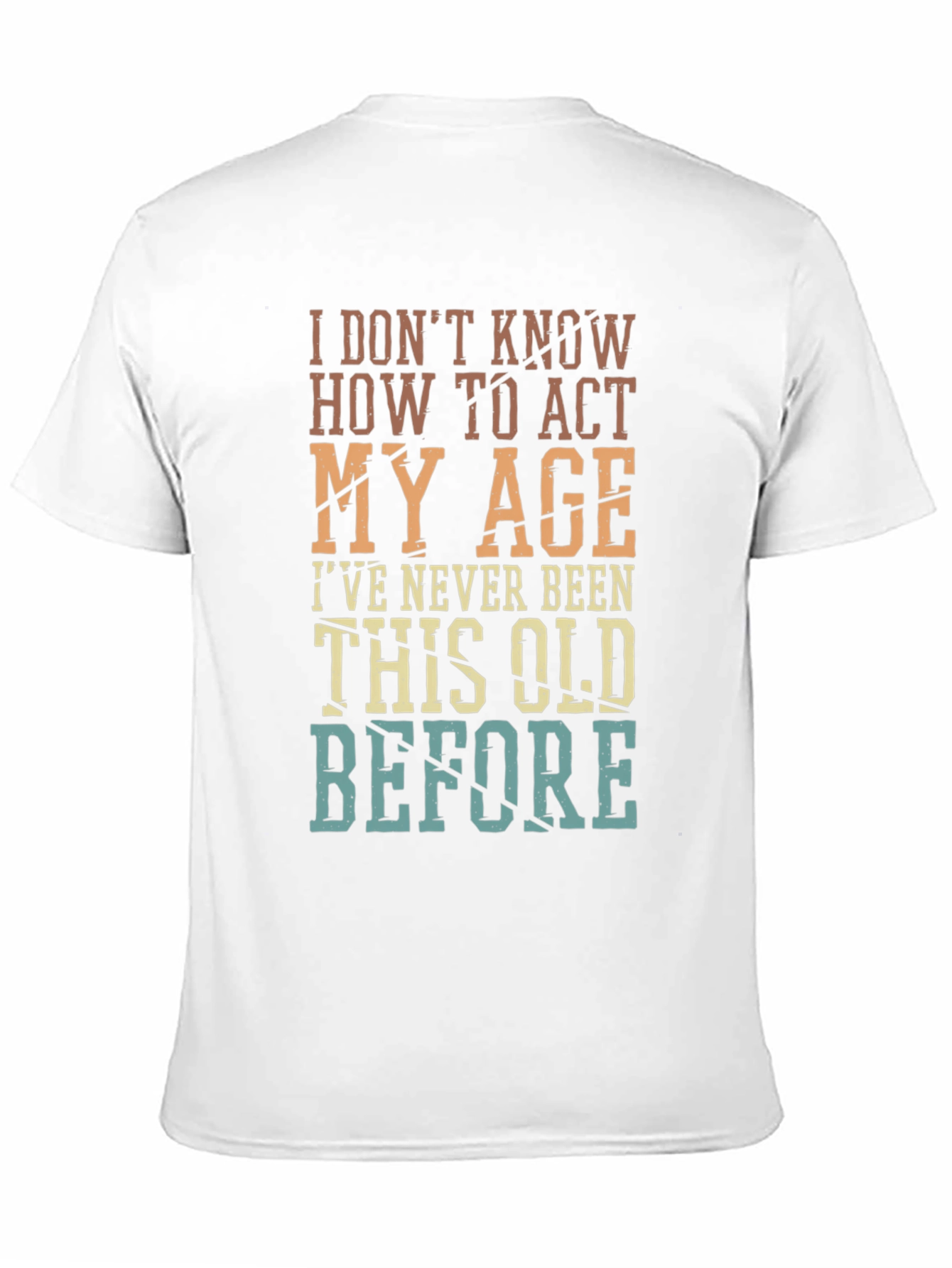 Funny Act My Age Graphic T-Shirt