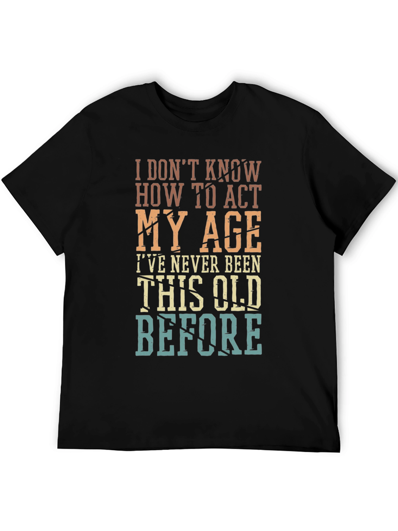 Funny Act My Age Graphic T-Shirt