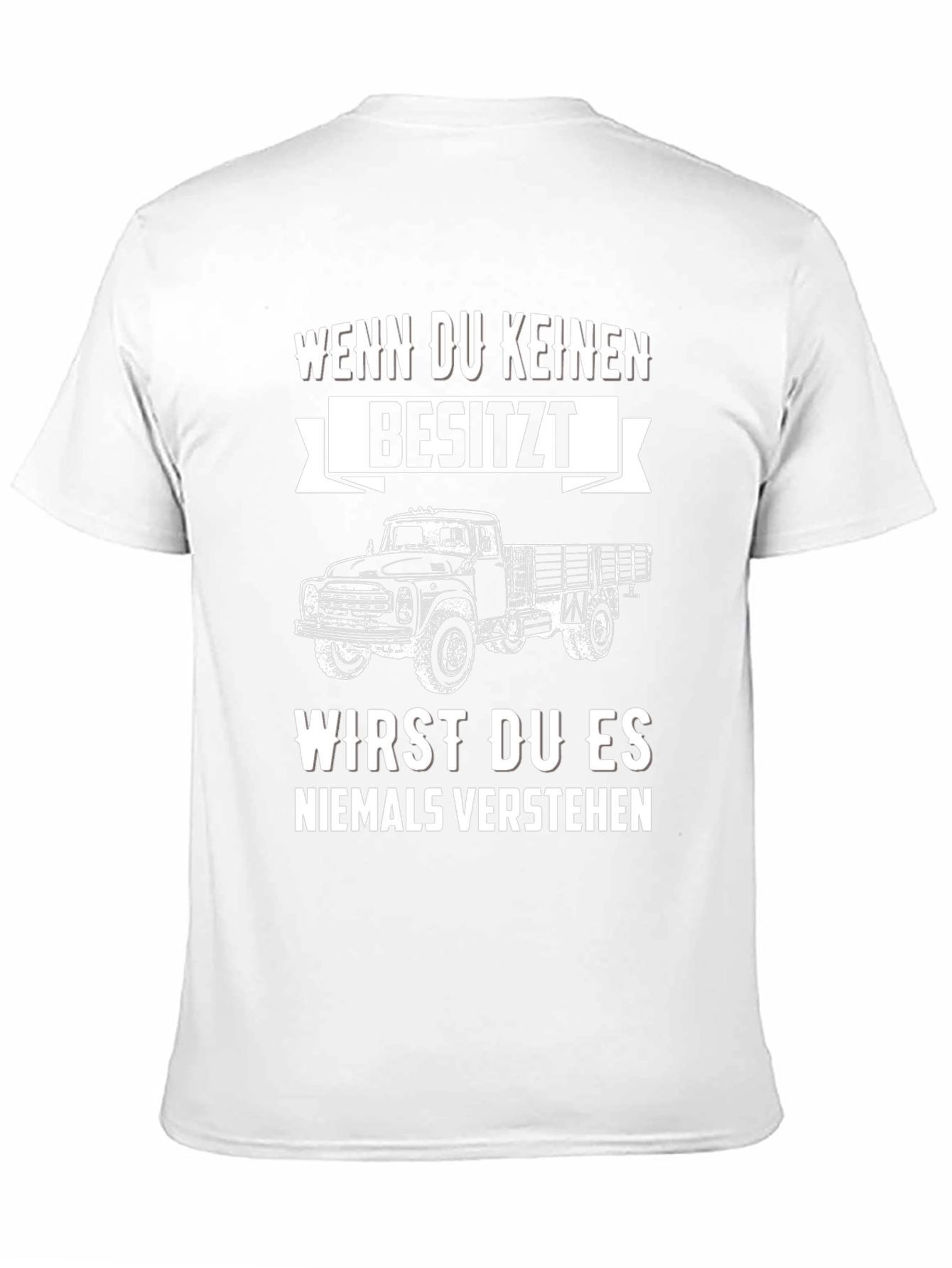 Truck Graphic Tee - Wenn Du Keinen Besitzt