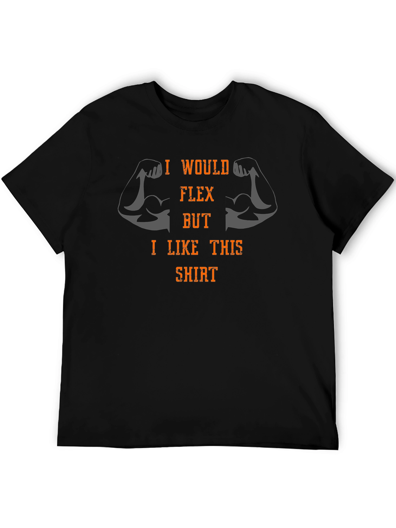 Funny Workout Shirt - I Would Flex