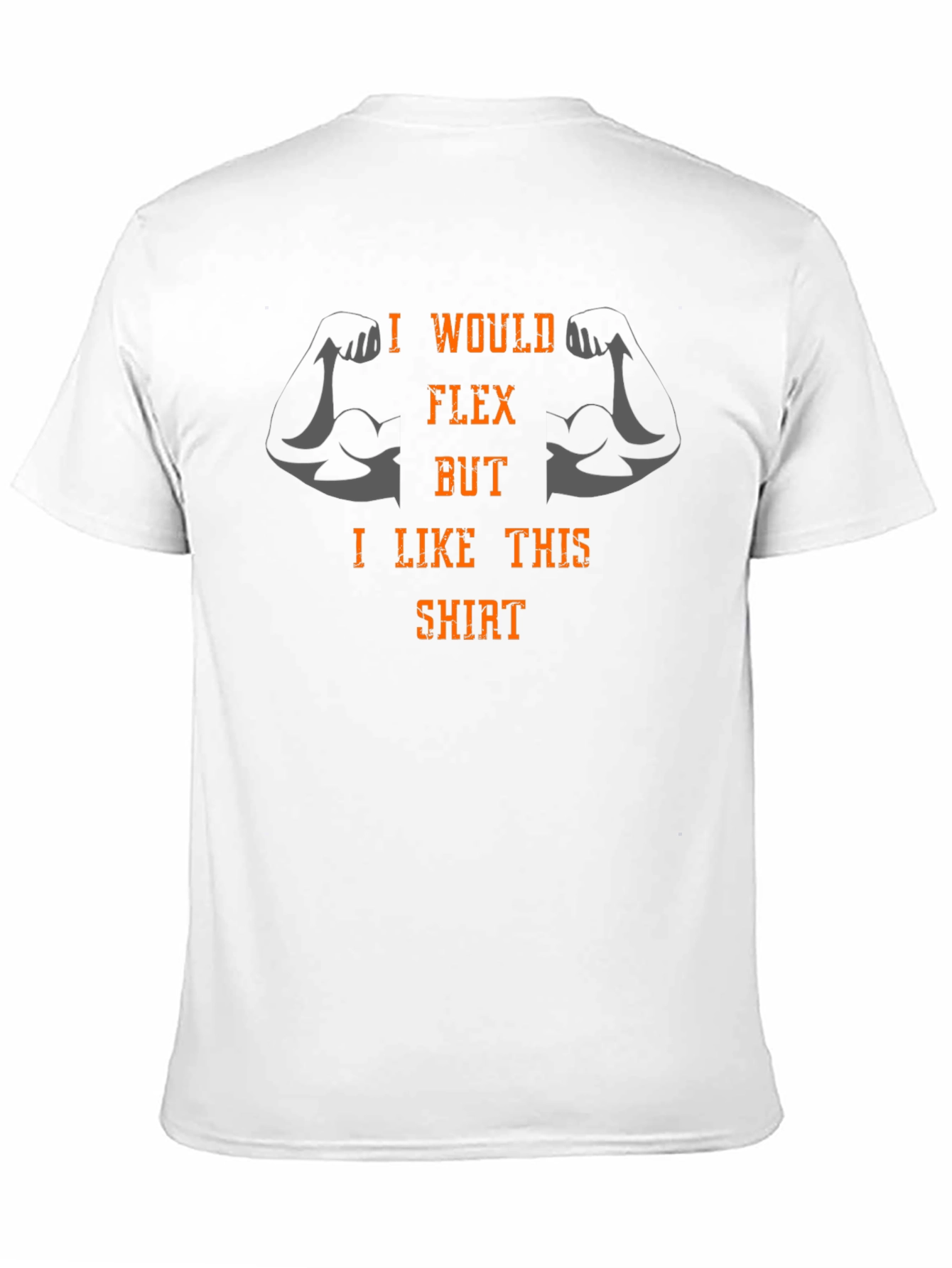 Funny Workout Shirt - I Would Flex