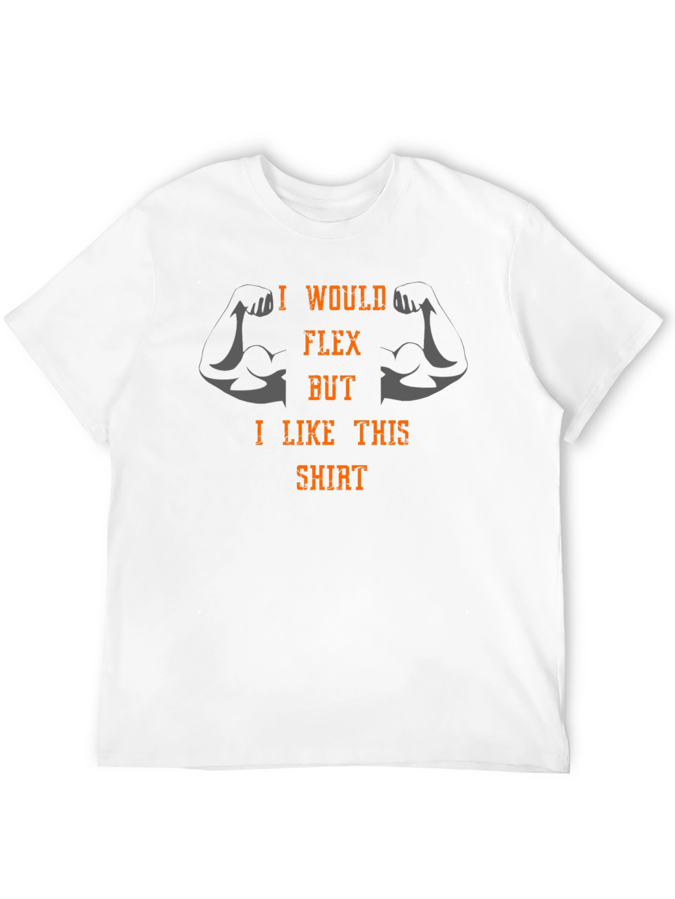 Funny Workout Shirt - I Would Flex