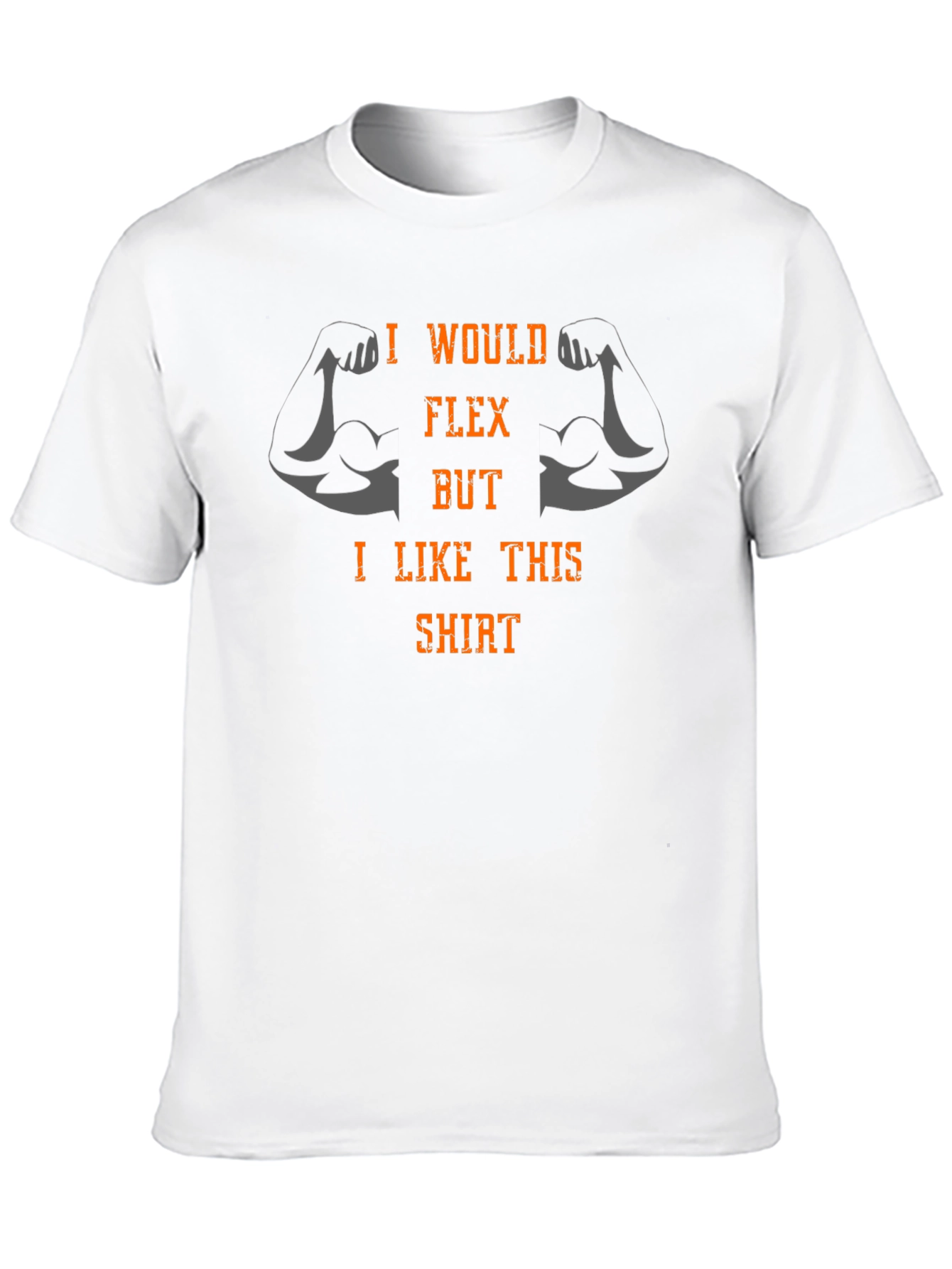 Funny Workout Shirt - I Would Flex