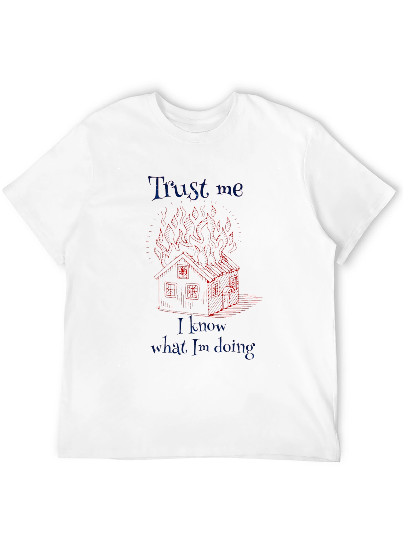 Trust Me Tee - House Fire Design